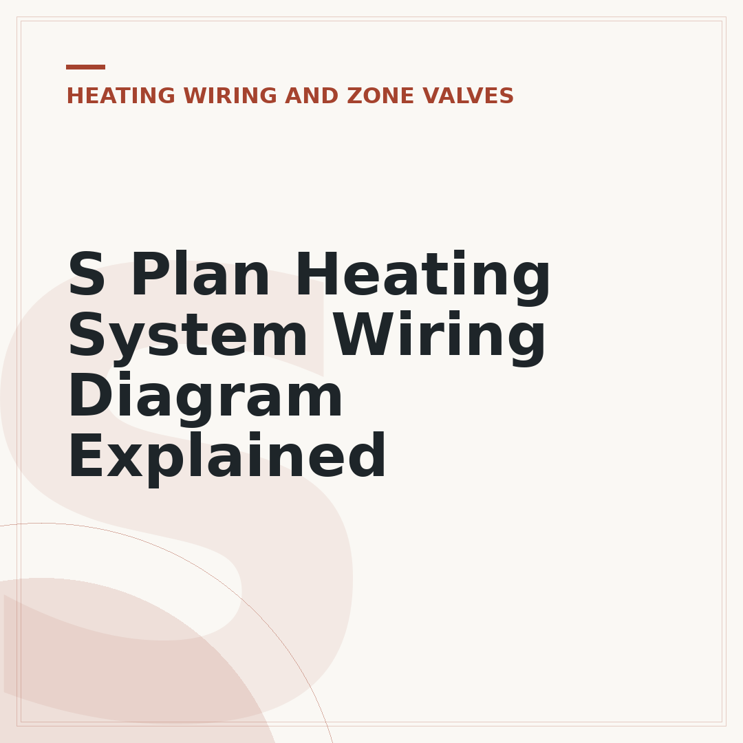S Plan Heating System Wiring Diagram Explained