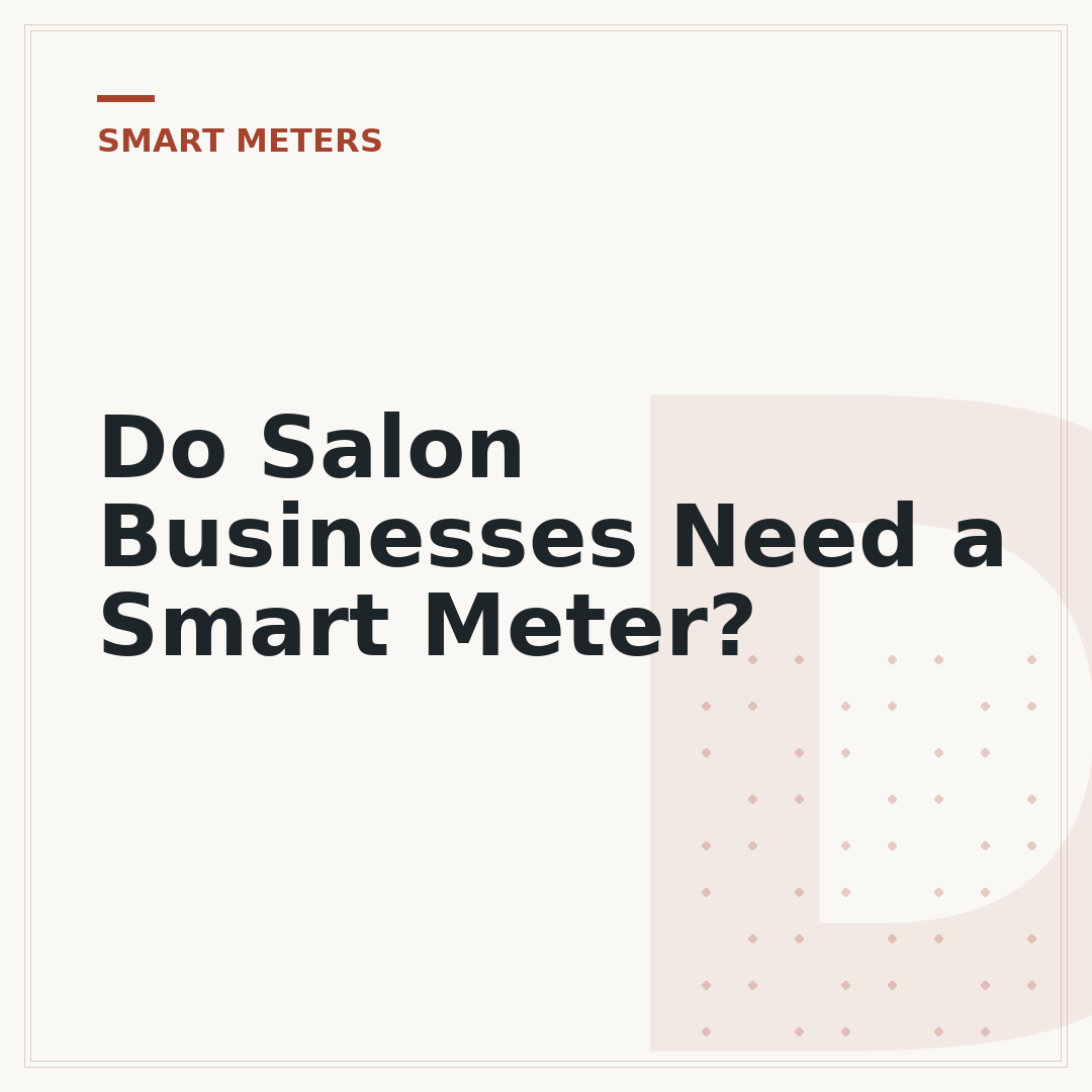 Do Salon Businesses Need a Smart Meter?