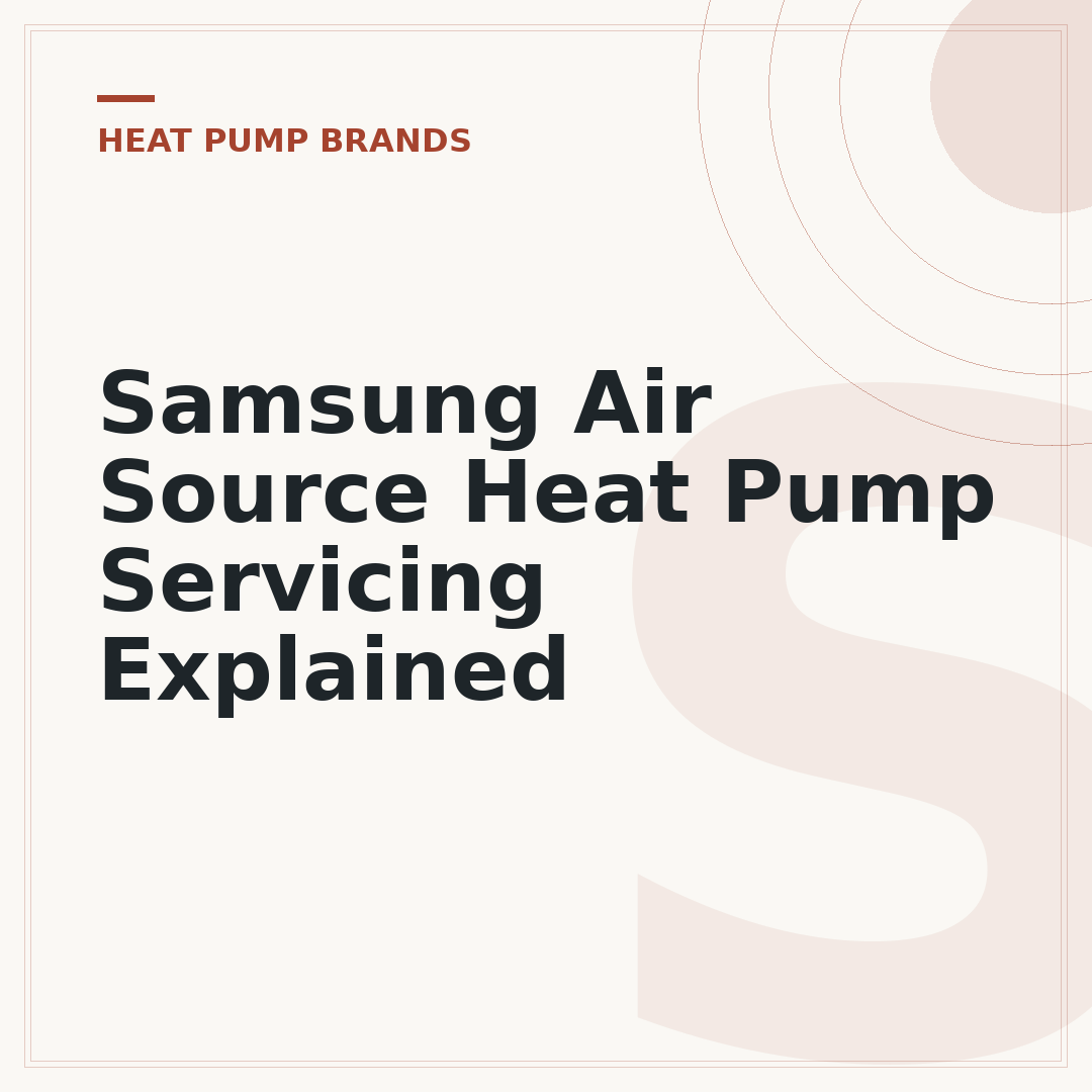 Samsung Air Source Heat Pump Servicing Explained