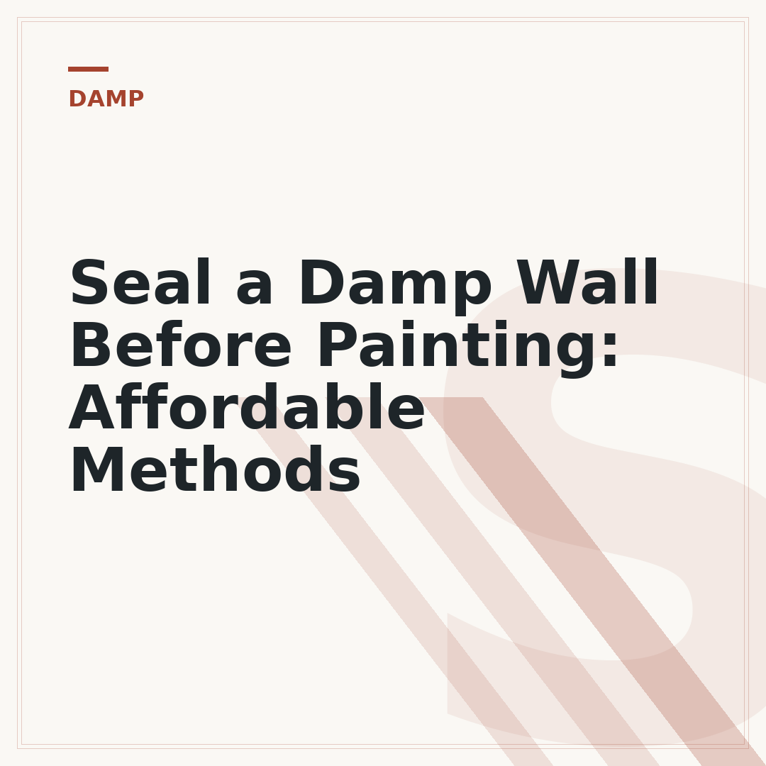 Seal a Damp Wall Before Painting: Affordable Methods