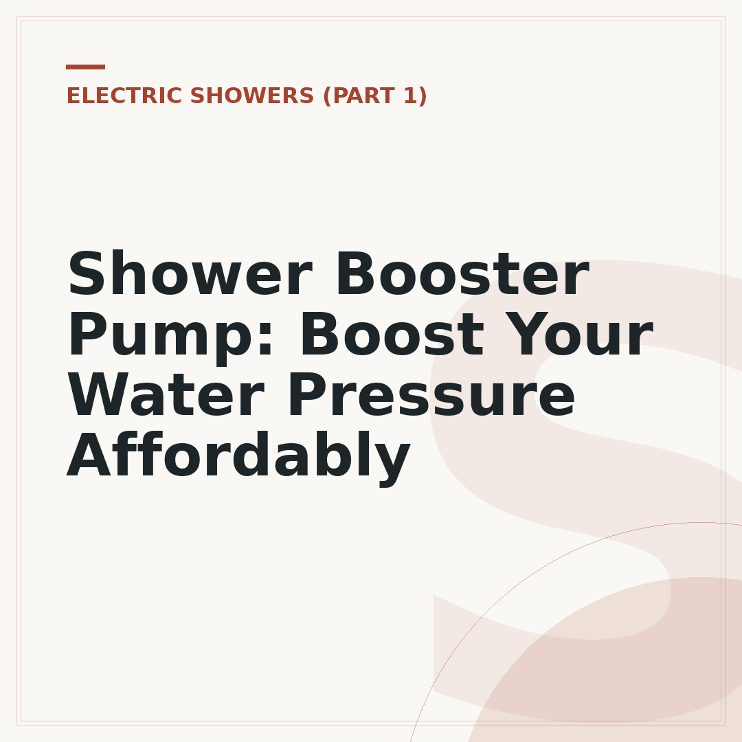Shower Booster Pump: Boost Your Water Pressure Affordably