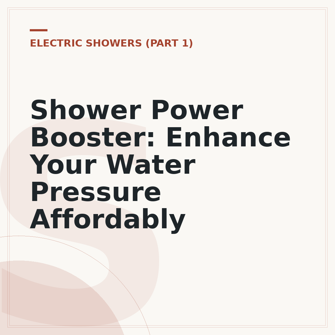 Shower Power Booster: Enhance Your Water Pressure Affordably