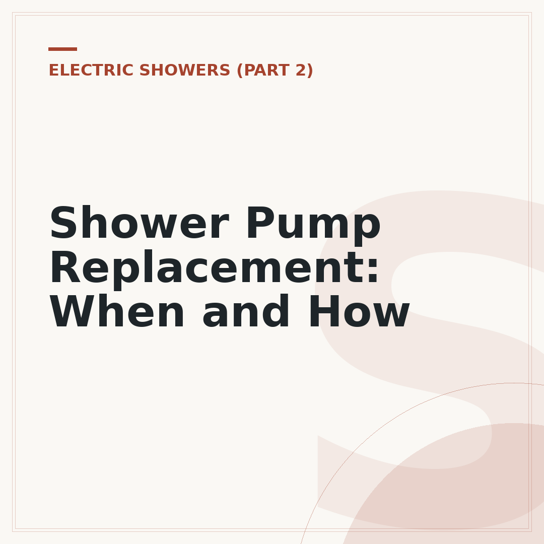 Shower Pump Replacement: When and How