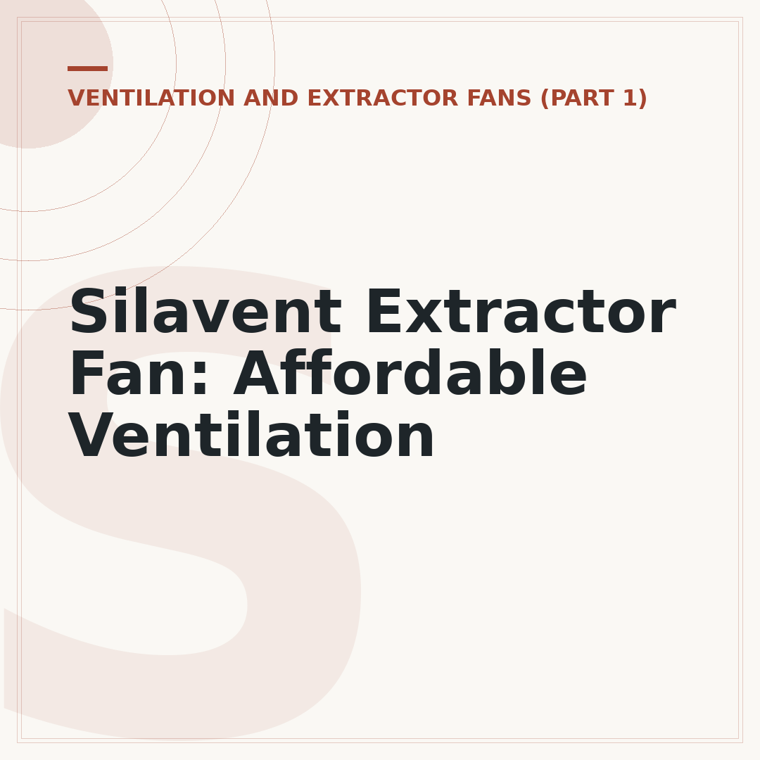 Silavent Extractor Fan: Affordable Ventilation