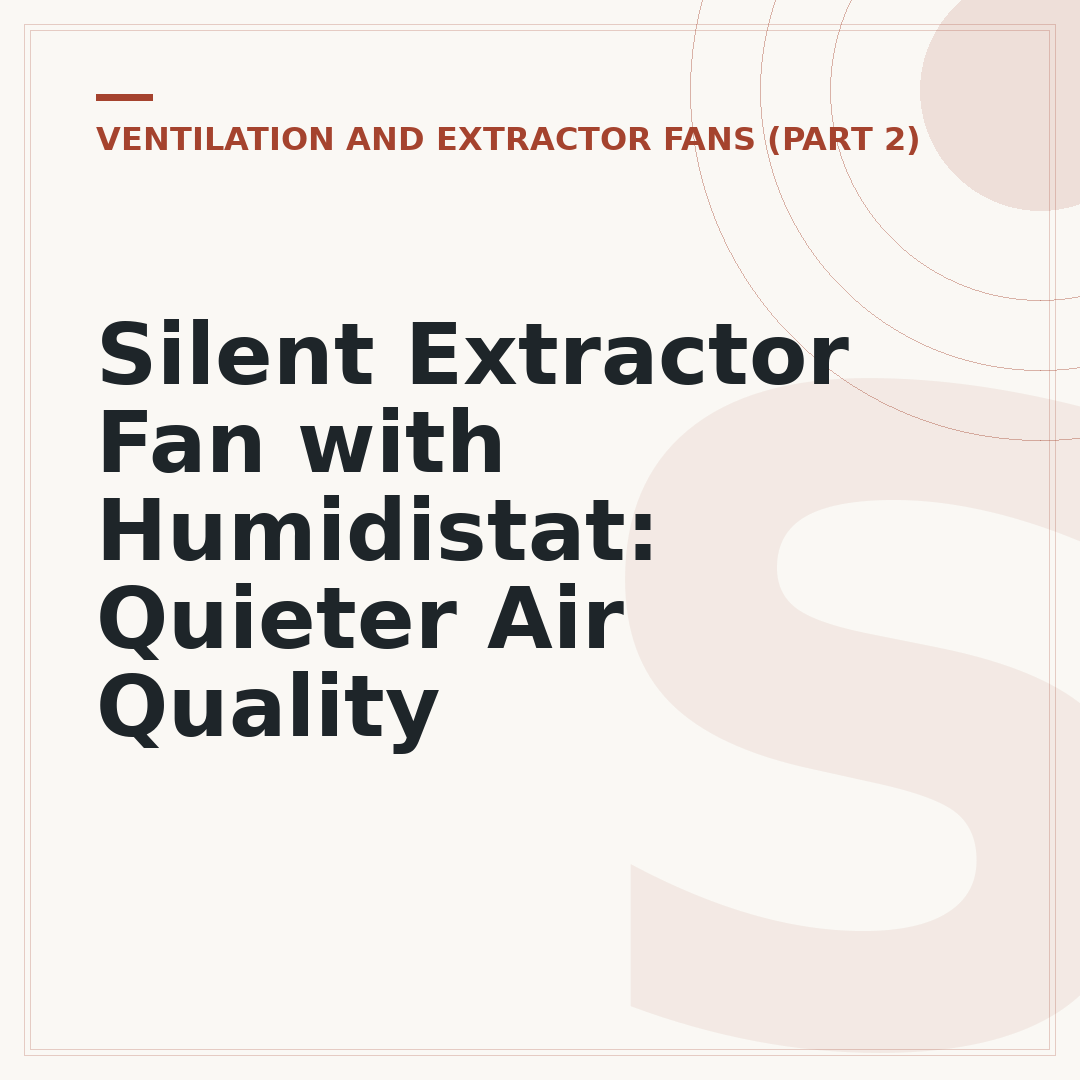 Silent Extractor Fan with Humidistat: Quieter Air Quality