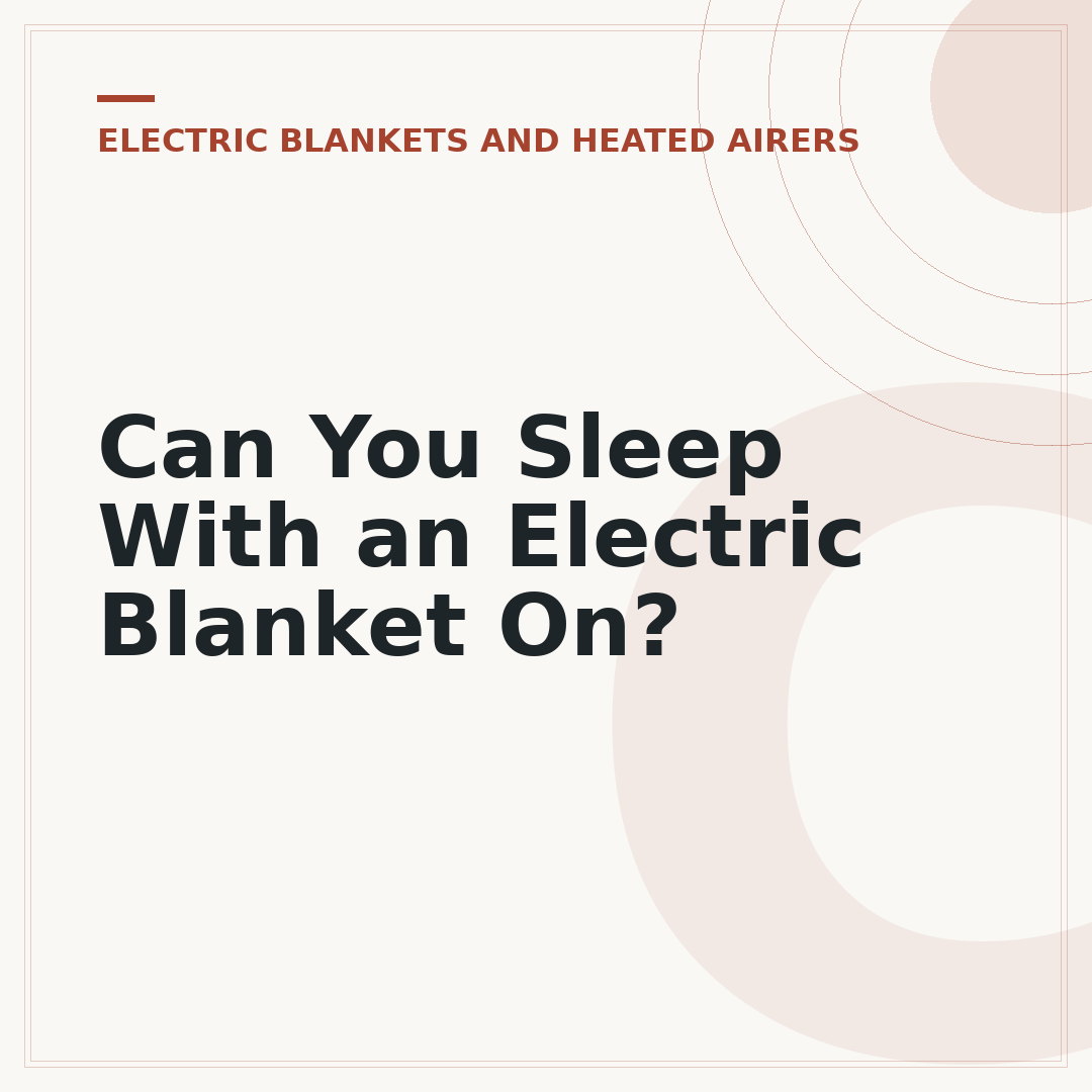 Can You Sleep With an Electric Blanket On?