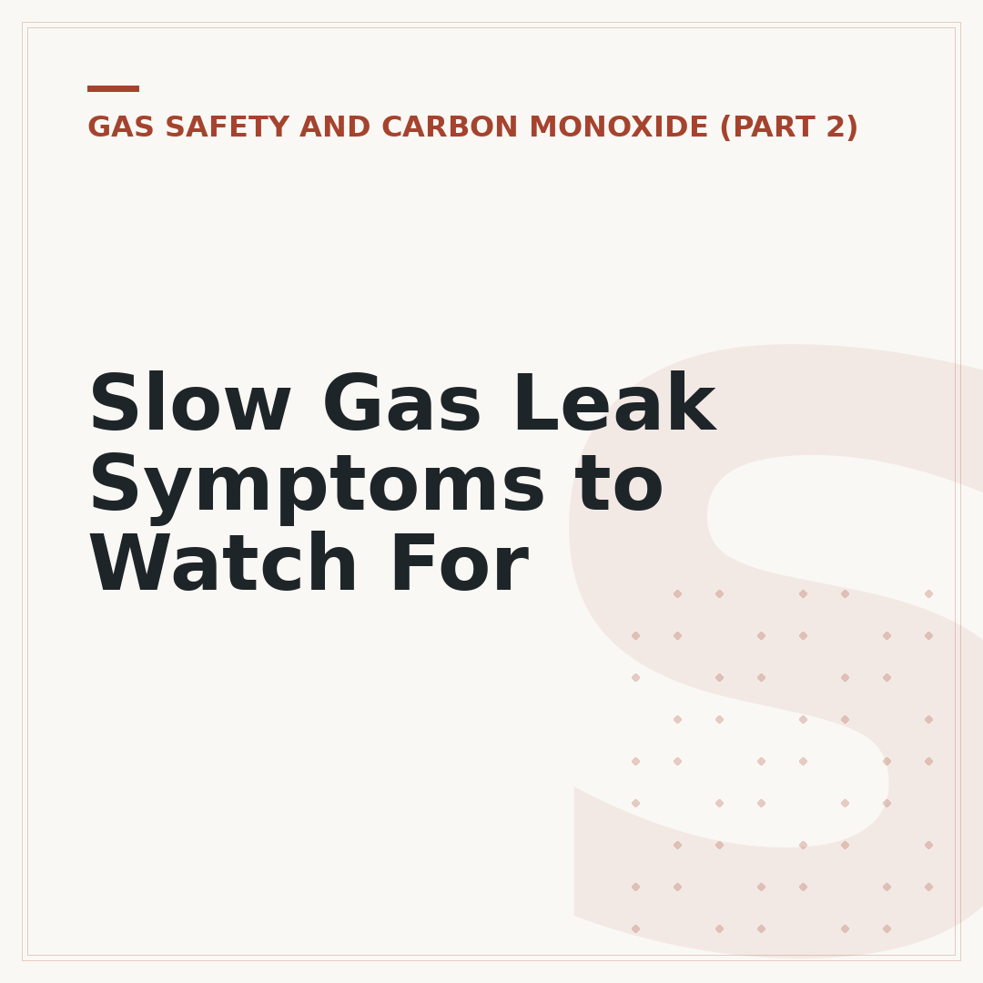 Slow Gas Leak Symptoms to Watch For