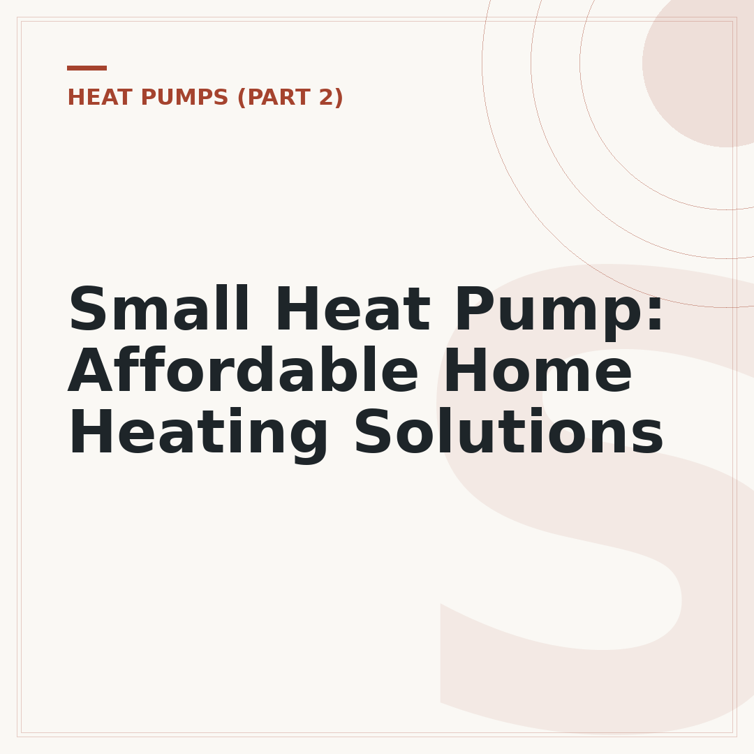 Small Heat Pump: Affordable Home Heating Solutions