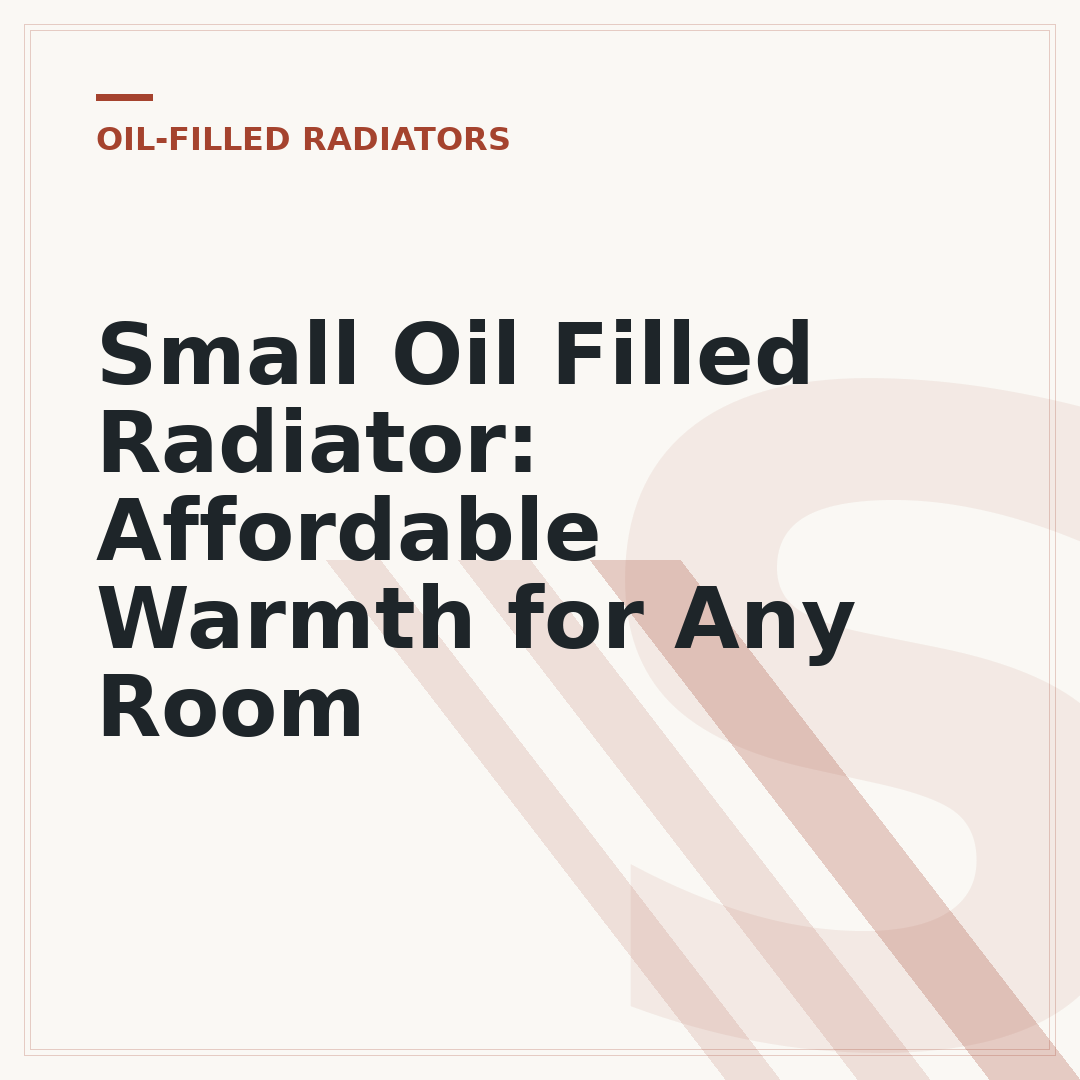 Small Oil Filled Radiator: Affordable Warmth for Any Room