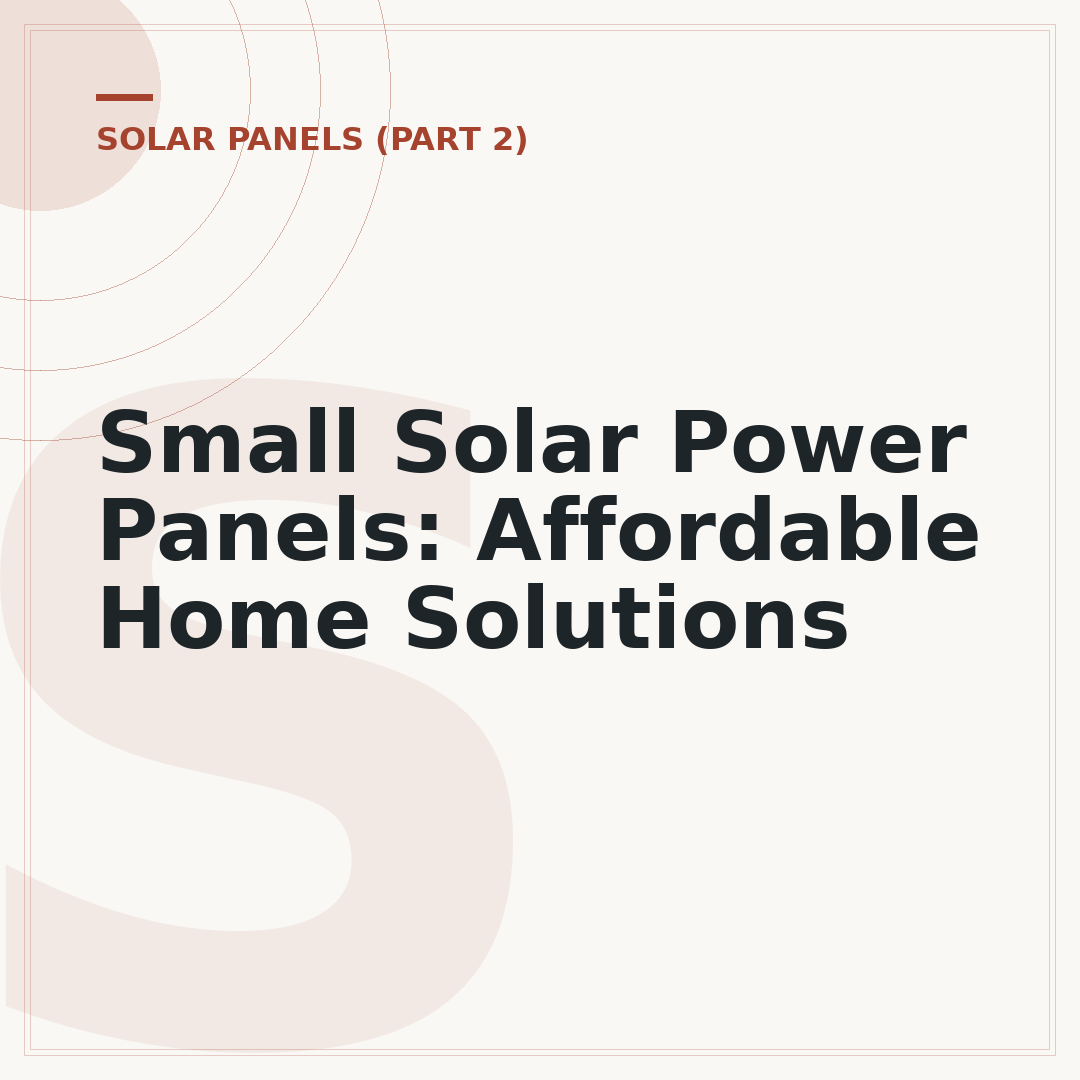 Small Solar Power Panels: Affordable Home Solutions