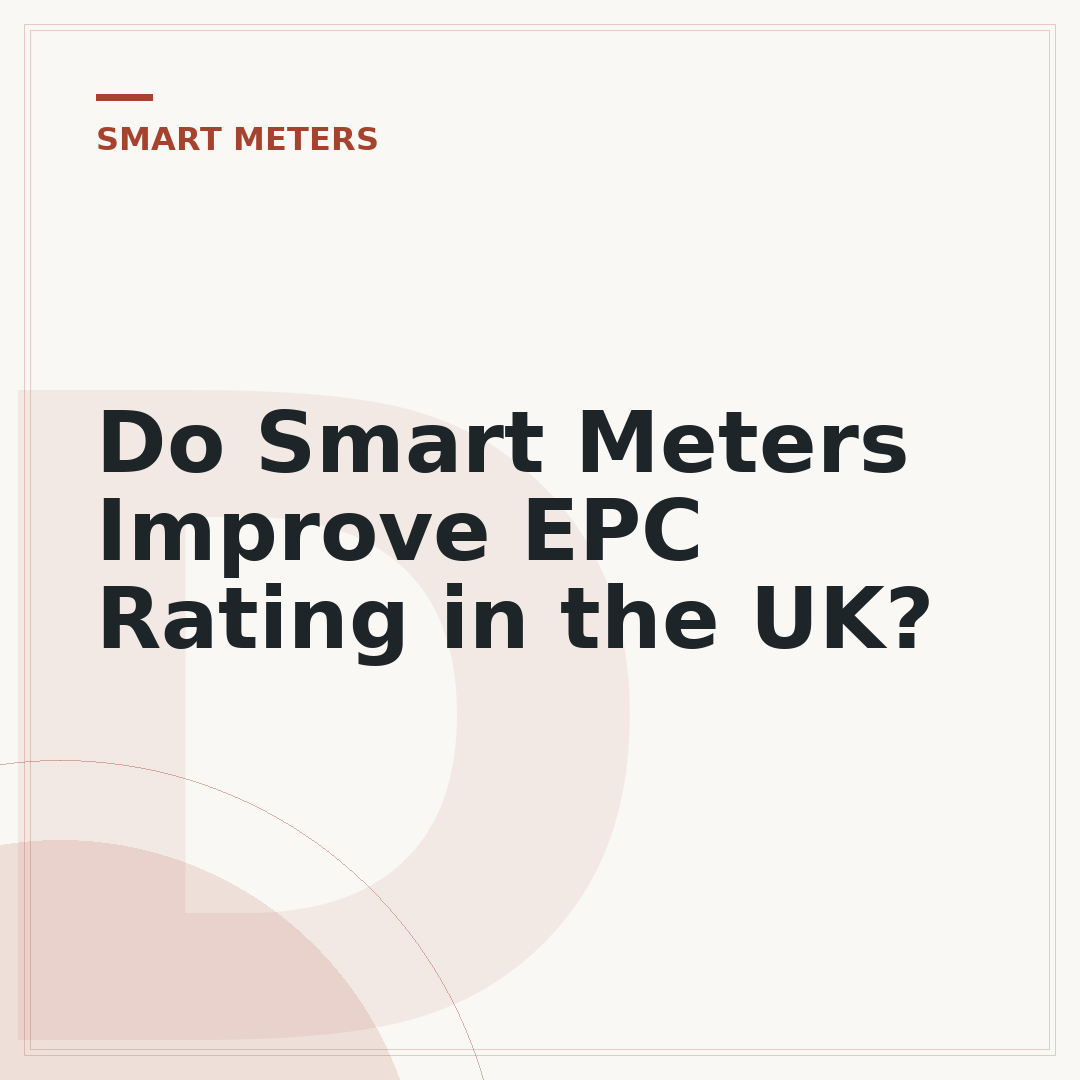 Do Smart Meters Improve EPC Rating in the UK?