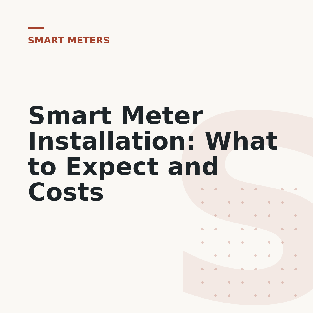 Smart Meter Installation: What to Expect and Costs