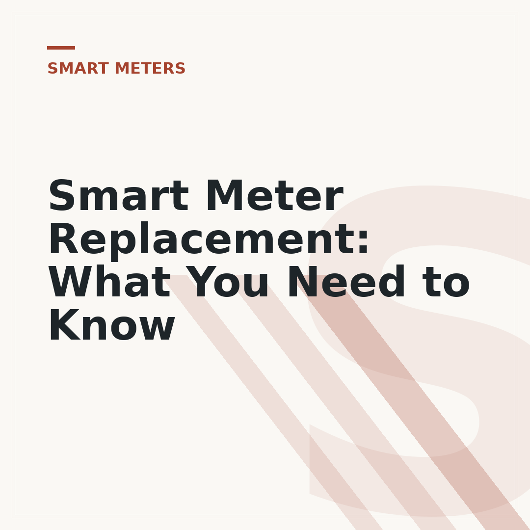Smart Meter Replacement: What You Need to Know