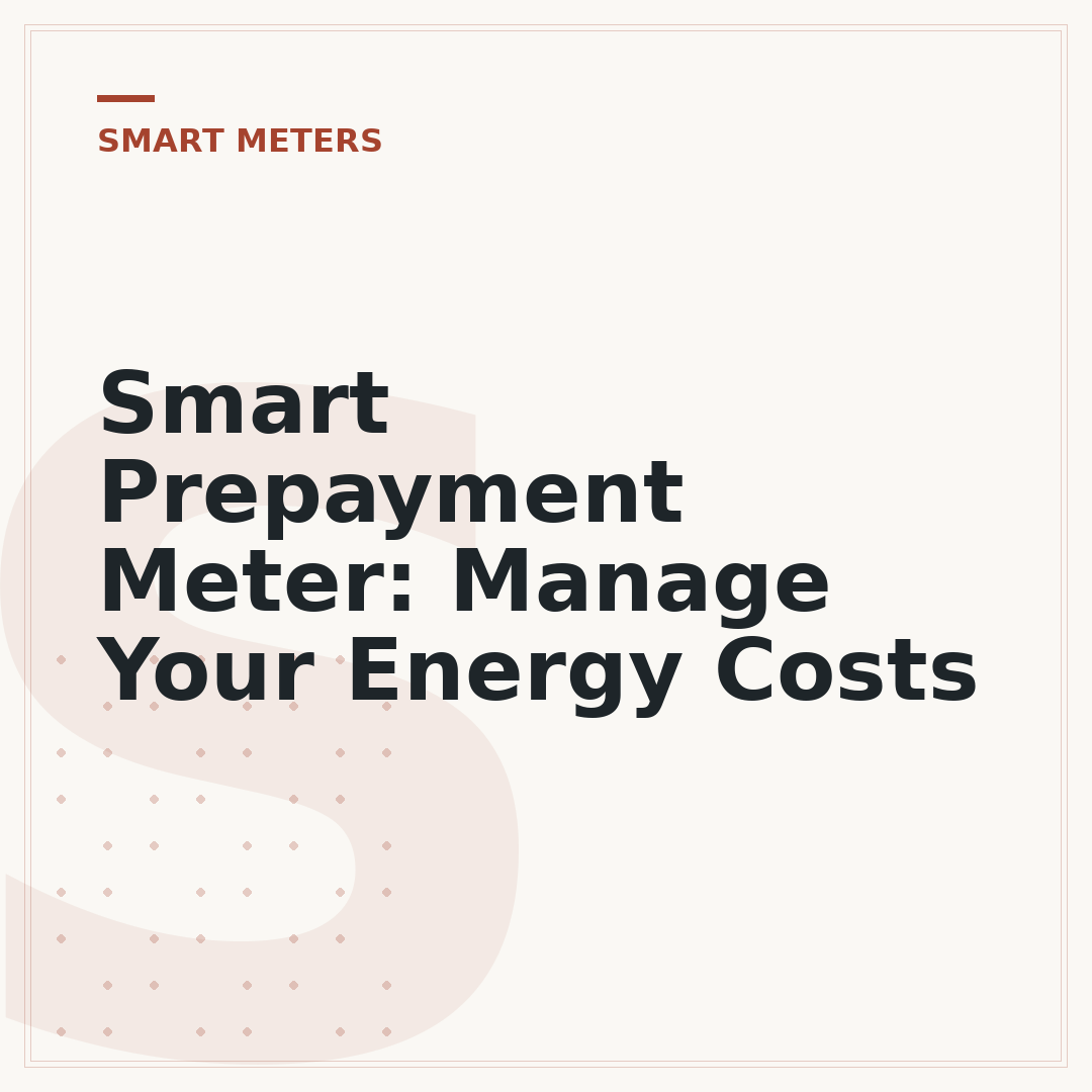 Smart Prepayment Meter: Manage Your Energy Costs