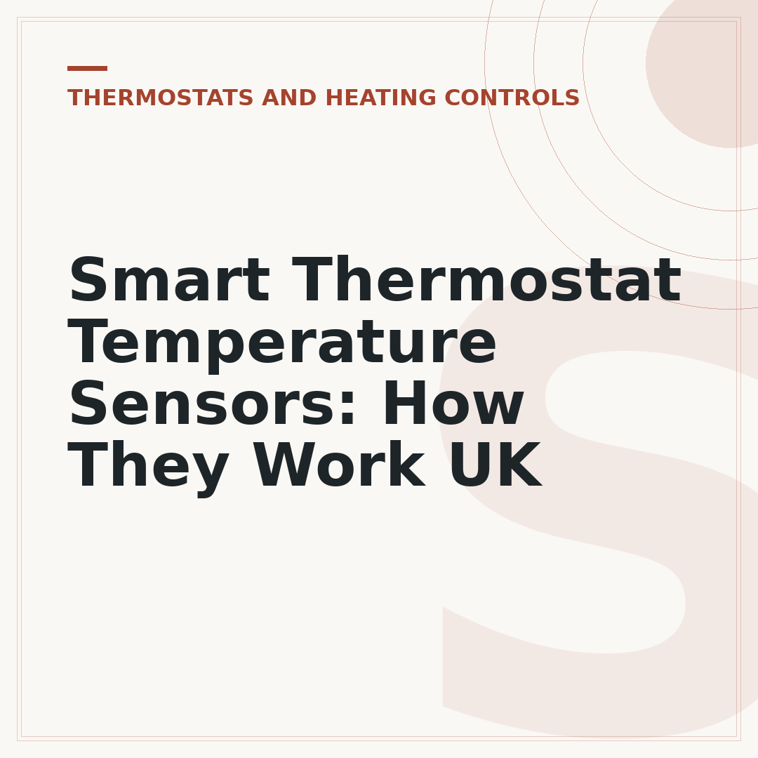 Smart Thermostat Temperature Sensors: How They Work UK