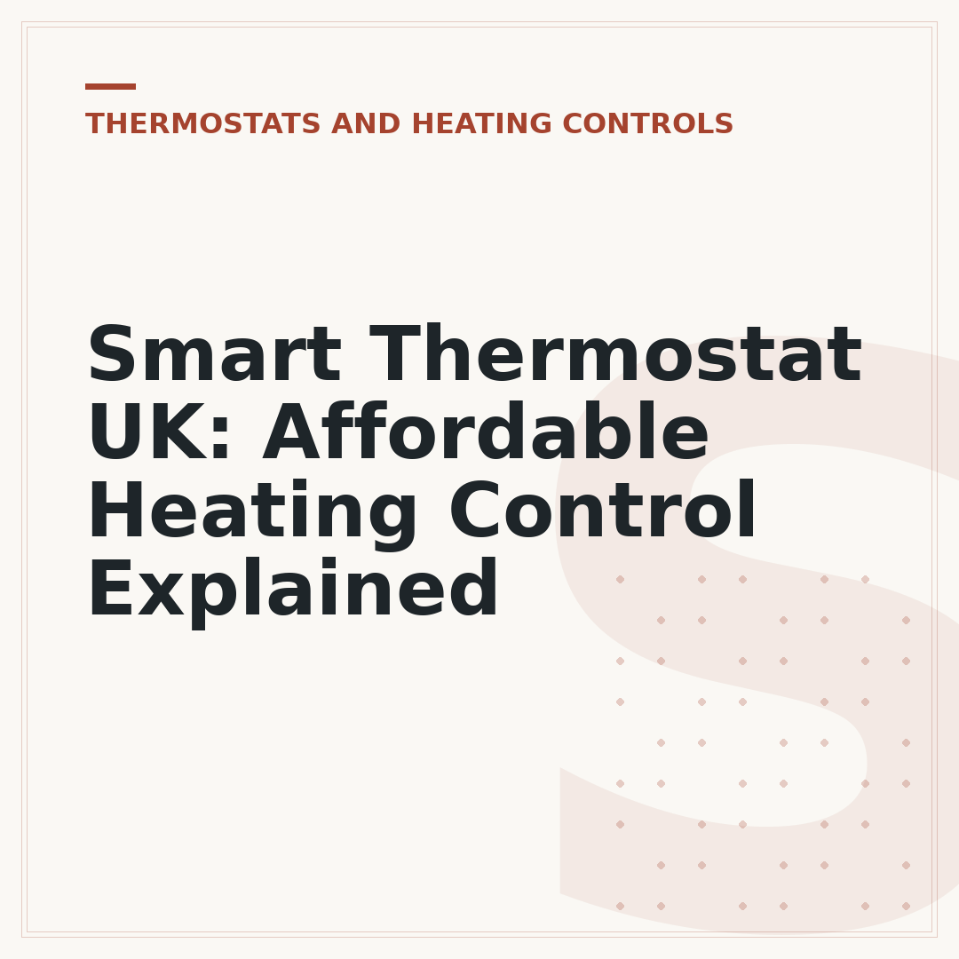 Smart Thermostat UK: Affordable Heating Control Explained