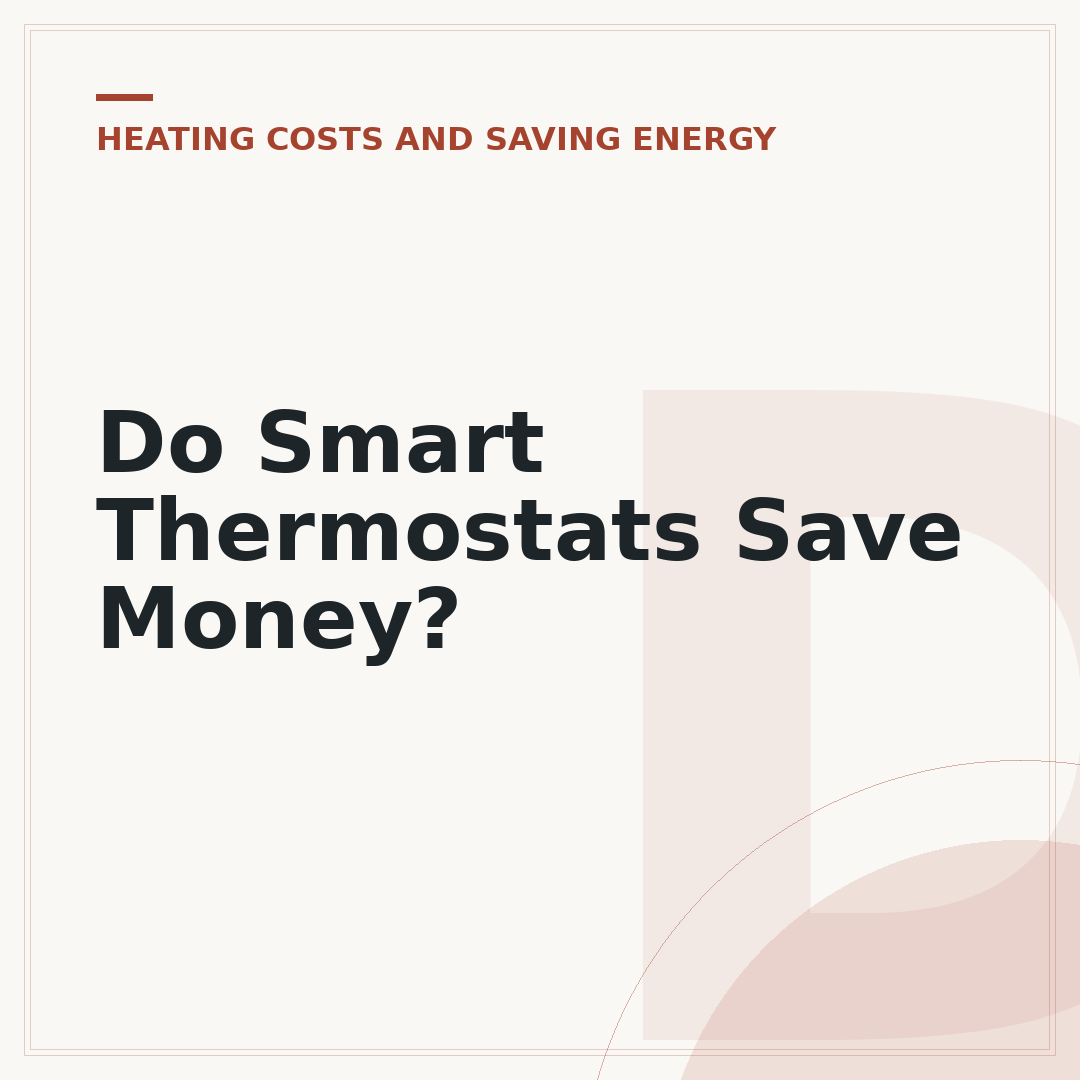 Do Smart Thermostats Save Money?