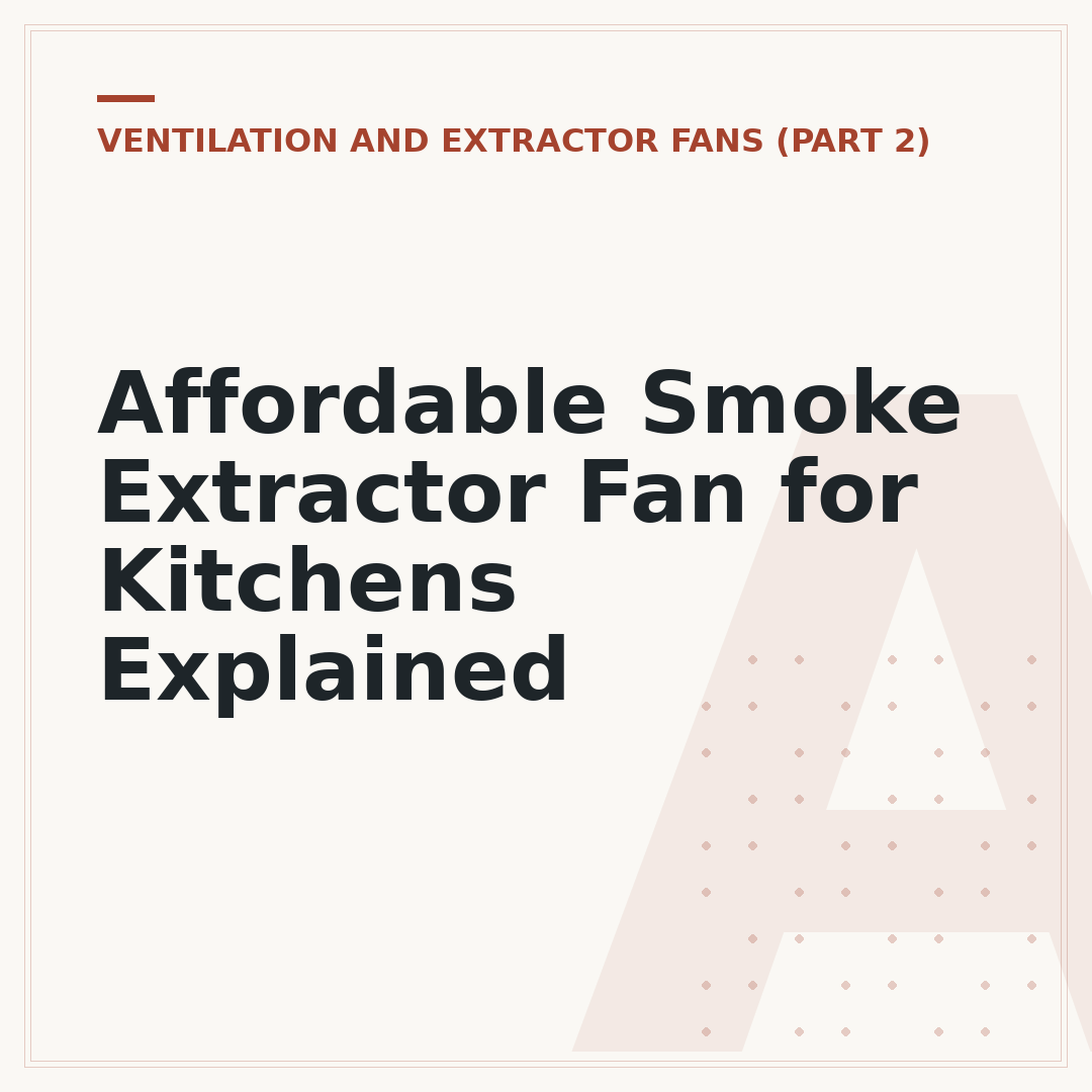 Affordable Smoke Extractor Fan for Kitchens Explained