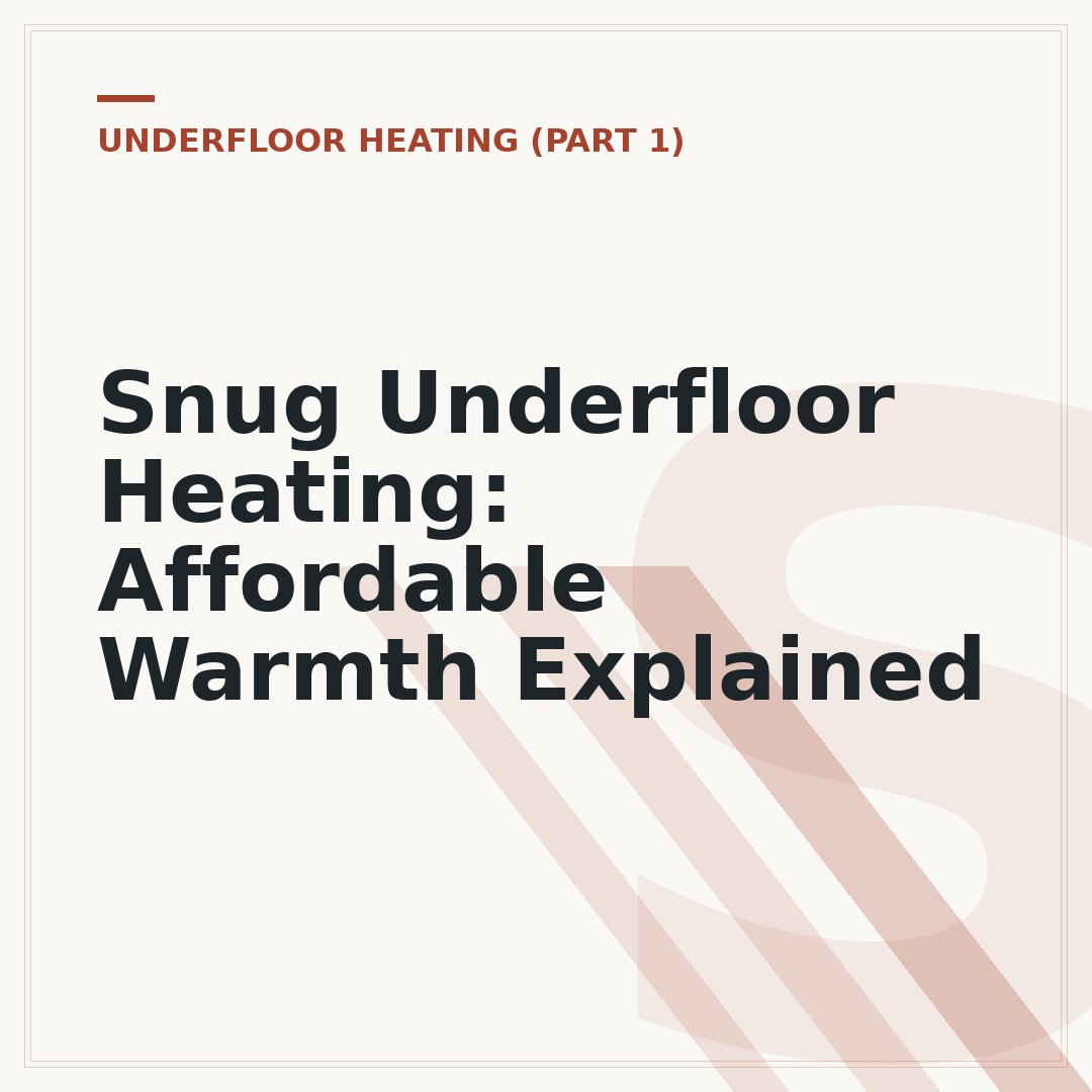 Snug Underfloor Heating: Affordable Warmth Explained