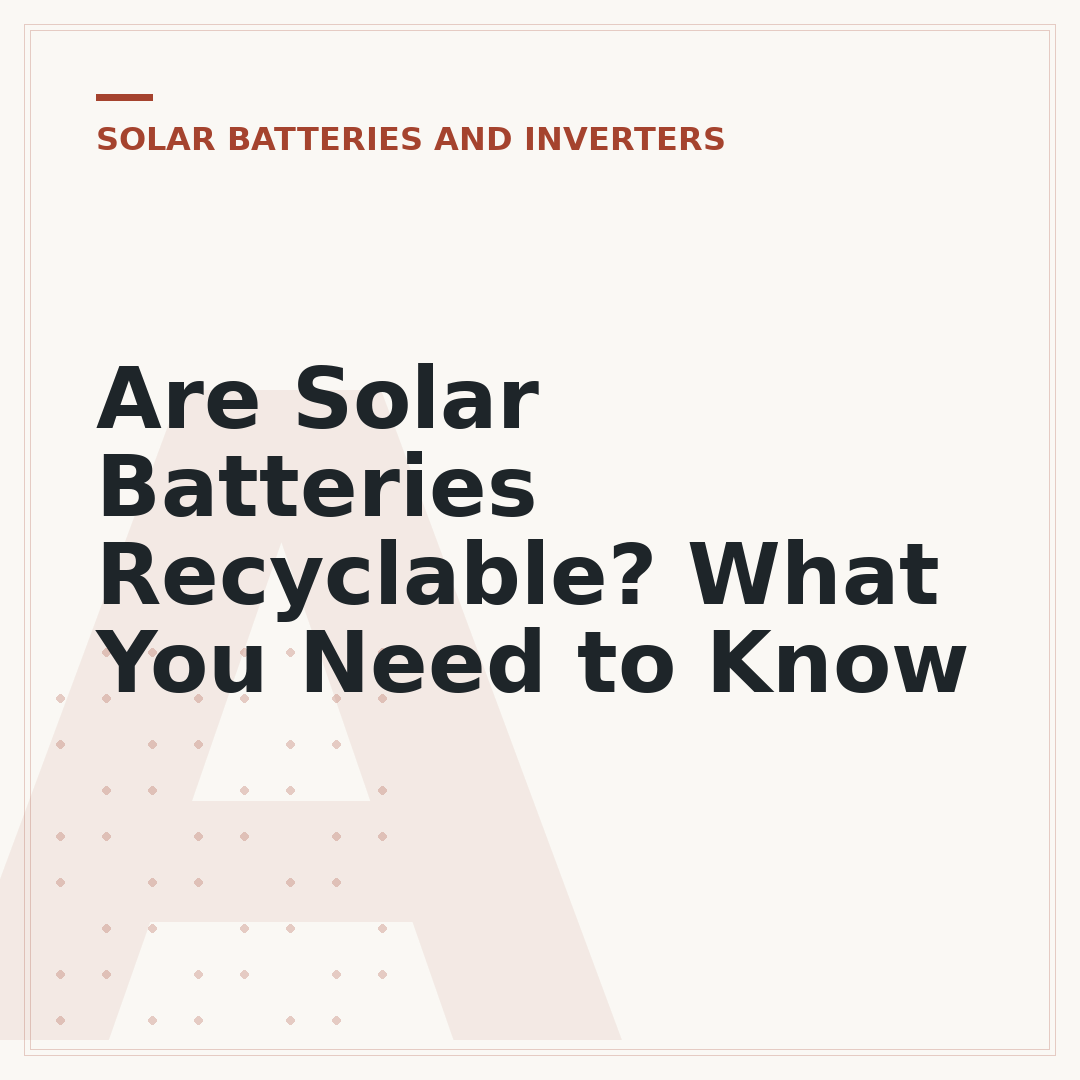 Are Solar Batteries Recyclable? What You Need to Know