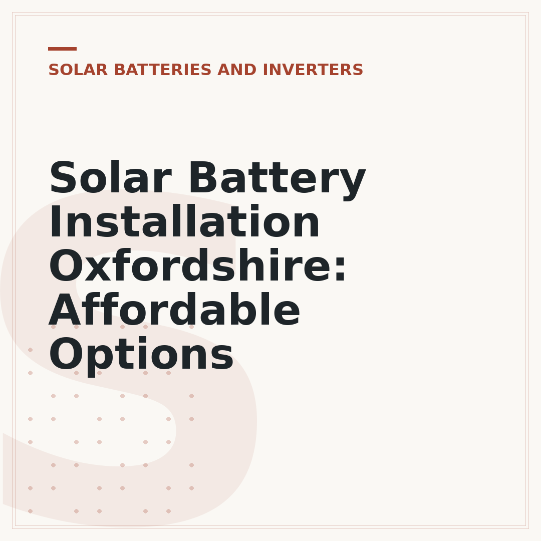 Solar Battery Installation Oxfordshire: Affordable Options