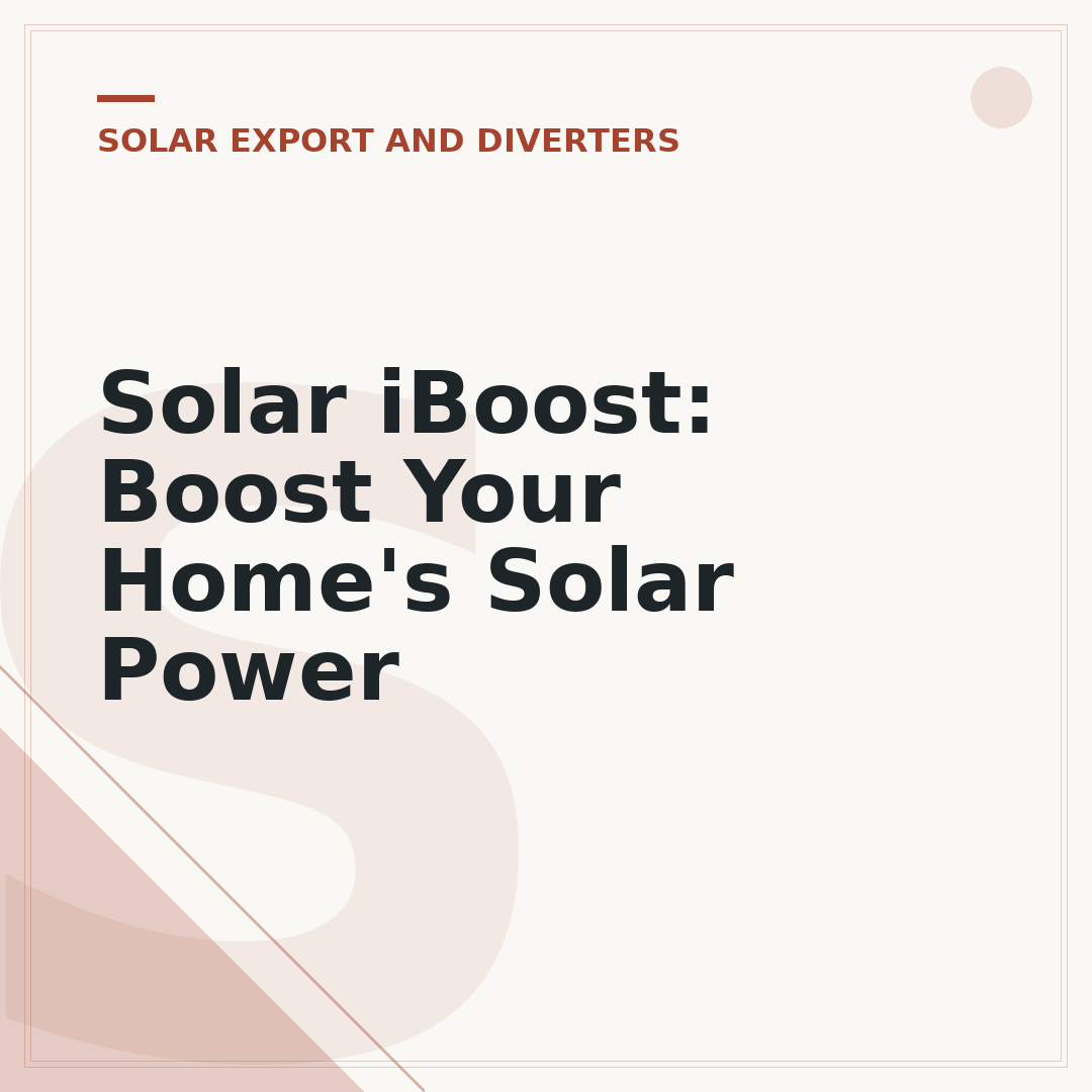 Solar iBoost: Boost Your Home's Solar Power