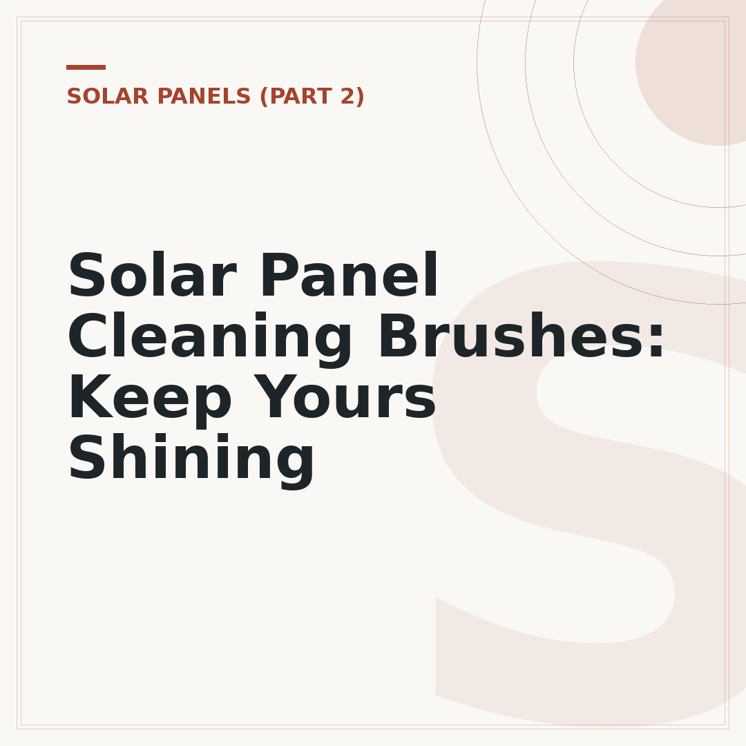 Solar Panel Cleaning Brushes: Keep Yours Shining