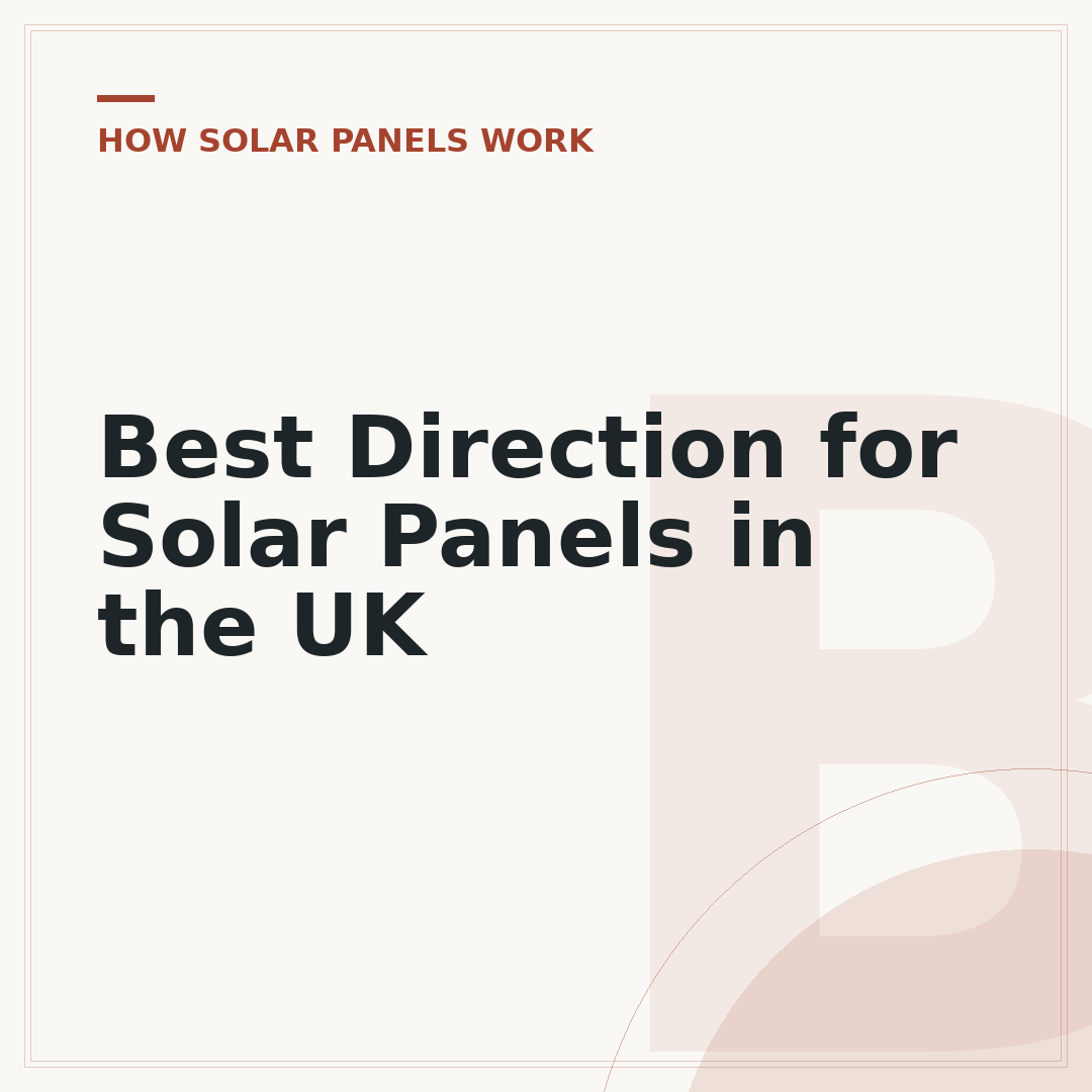 Best Direction for Solar Panels in the UK