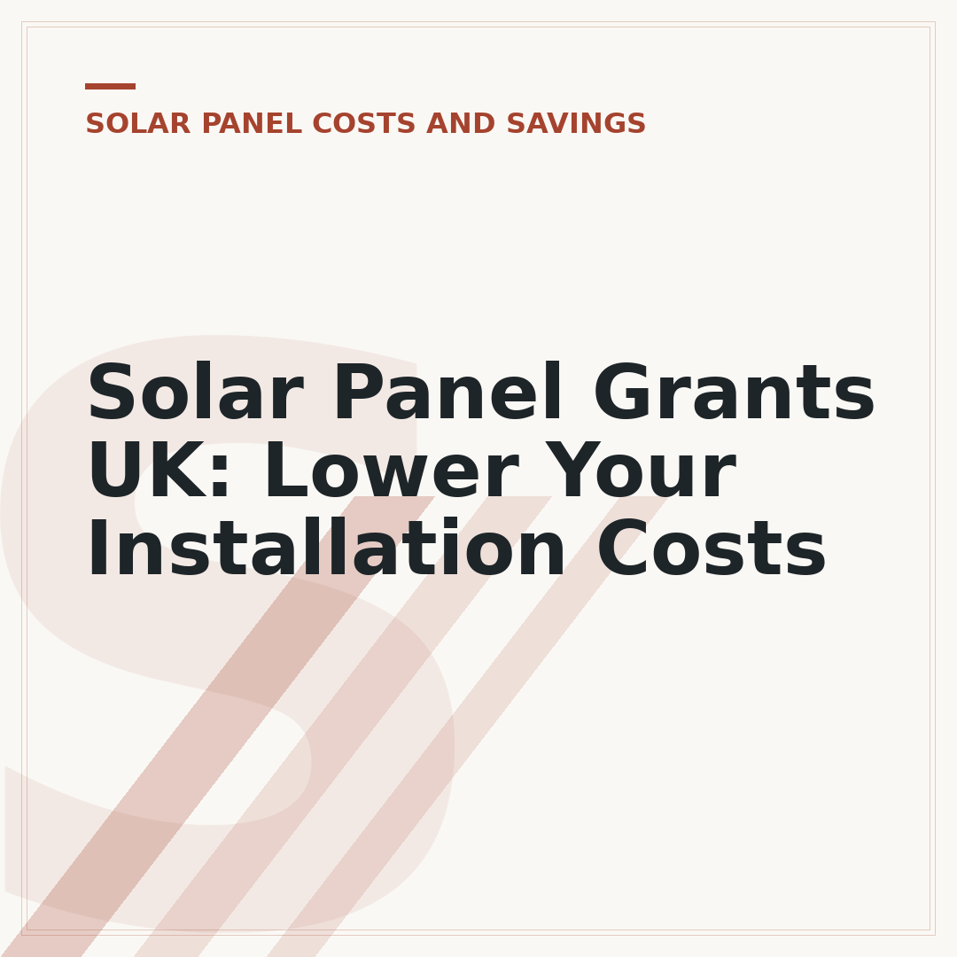Solar Panel Grants UK: Lower Your Installation Costs