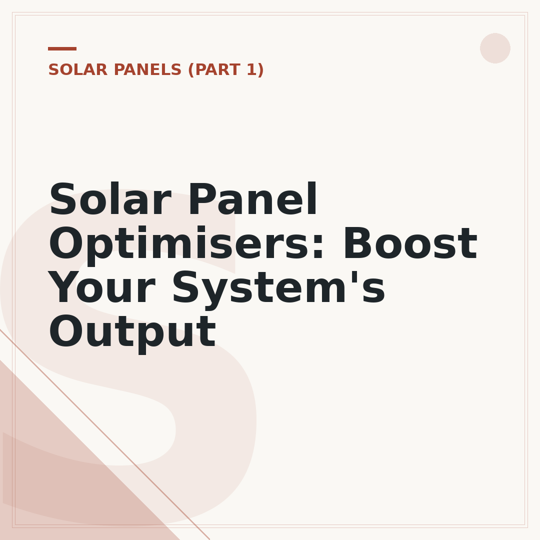 Solar Panel Optimisers: Boost Your System's Output
