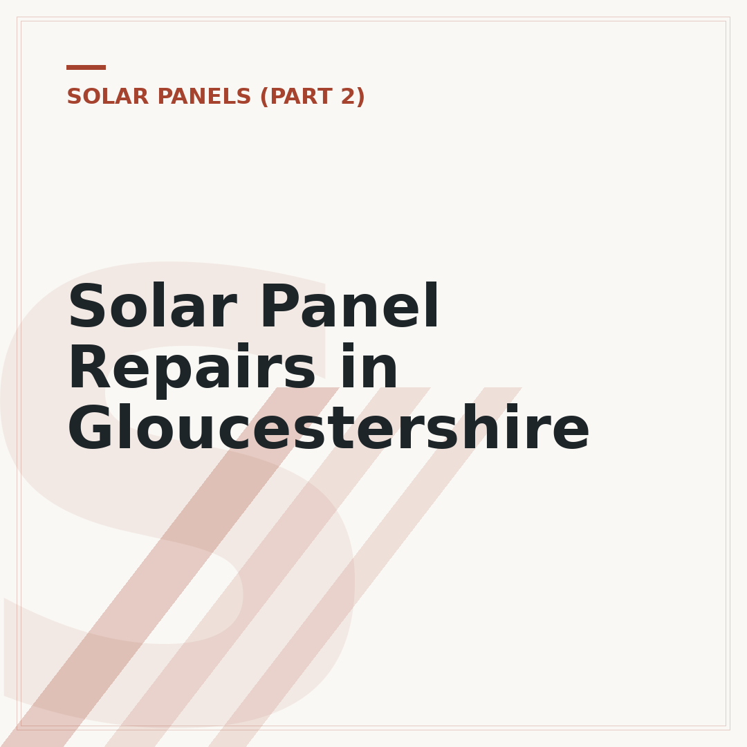 Solar Panel Repairs in Gloucestershire
