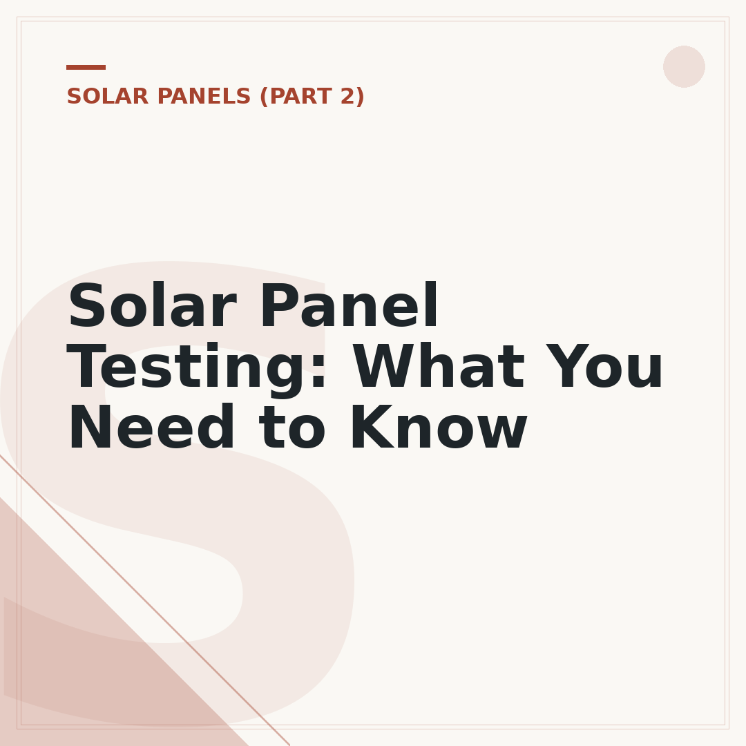 Solar Panel Testing: What You Need to Know