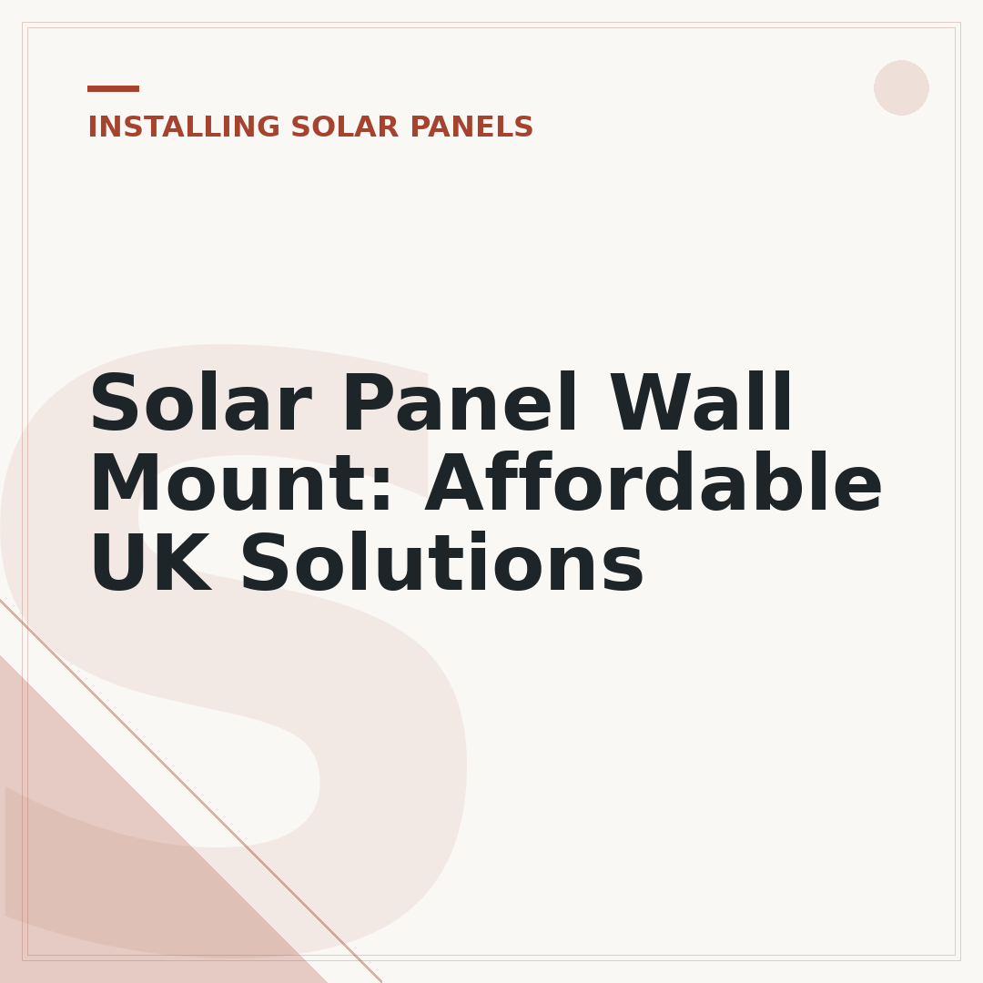 Solar Panel Wall Mount: Affordable UK Solutions