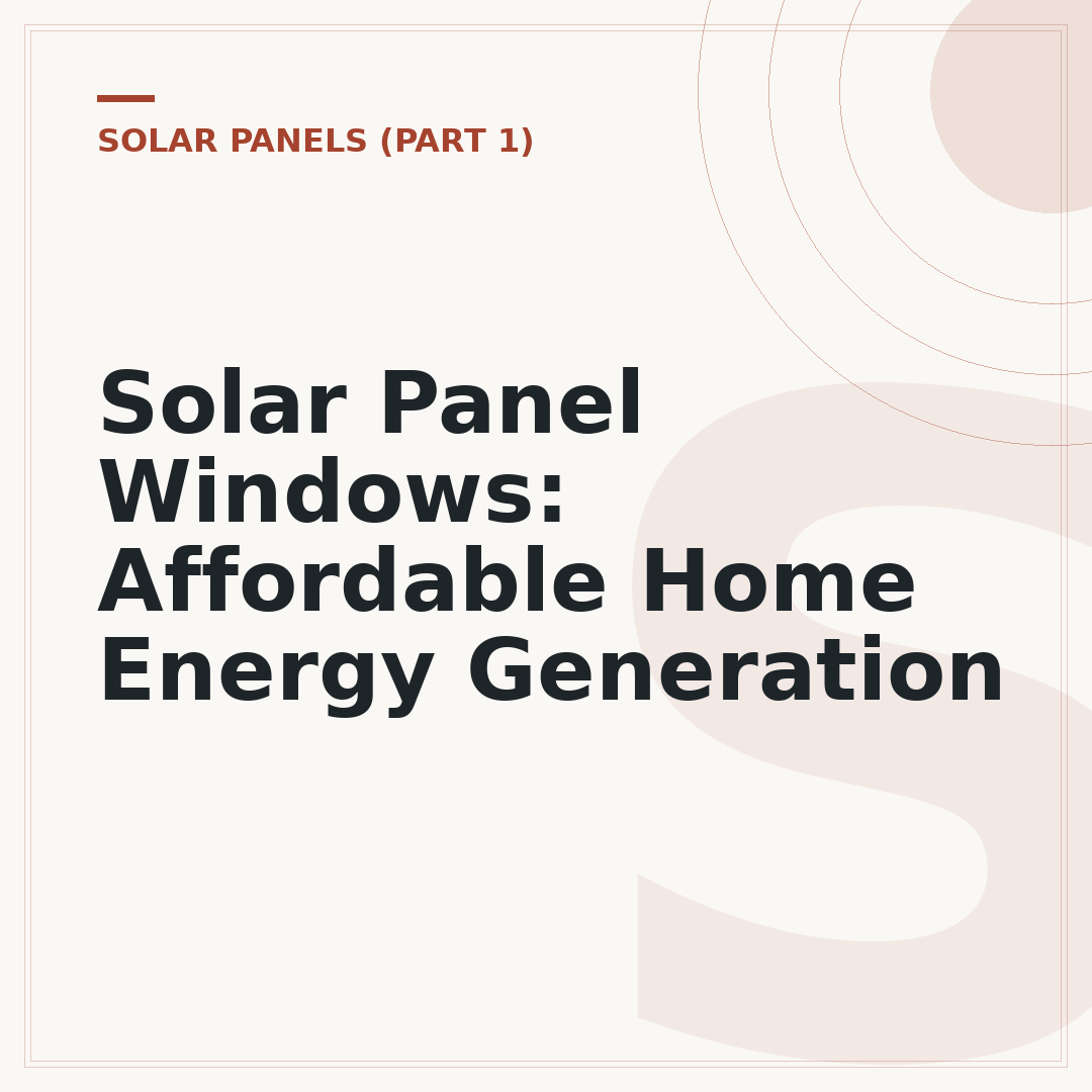 Solar Panel Windows: Affordable Home Energy Generation