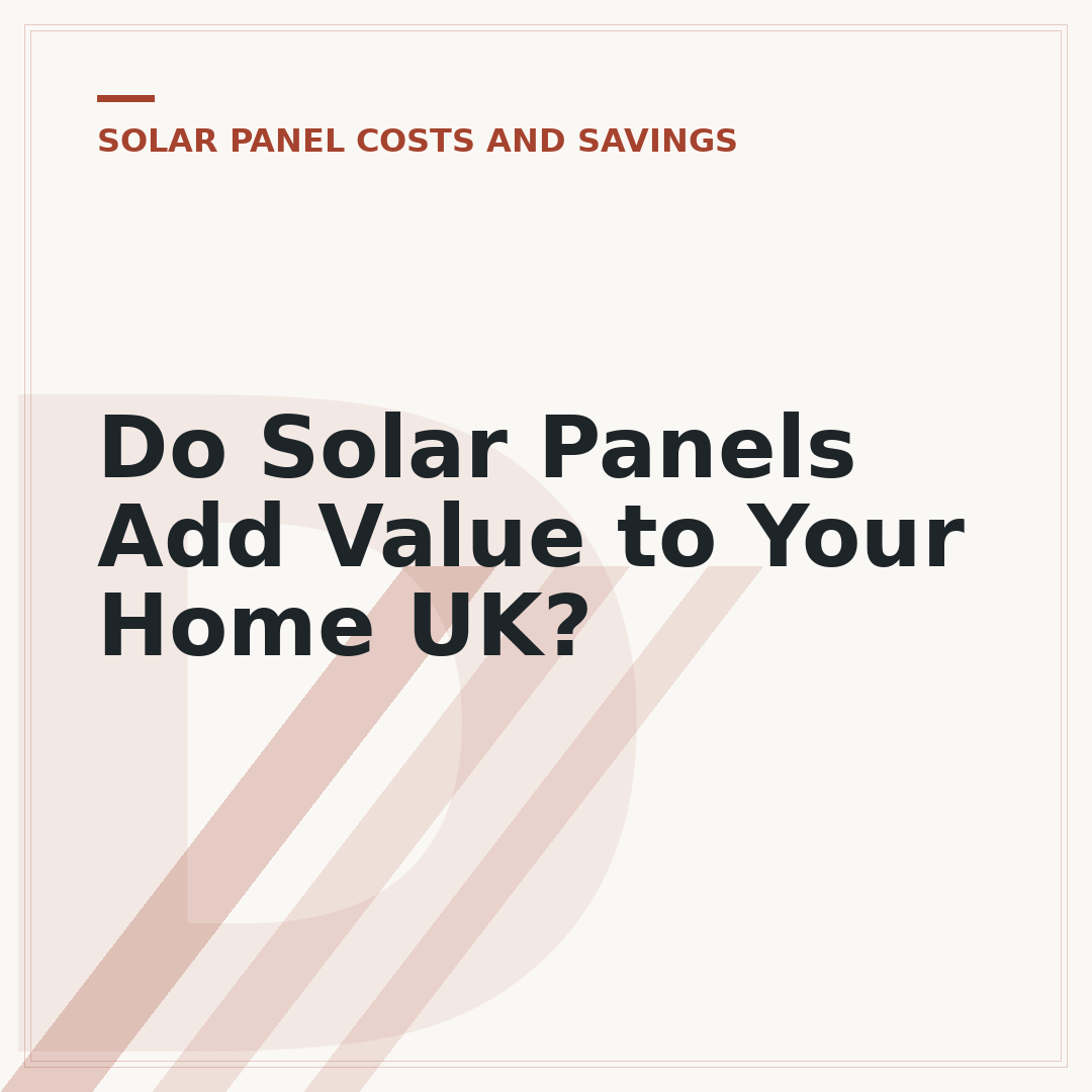 Do Solar Panels Add Value to Your Home UK?