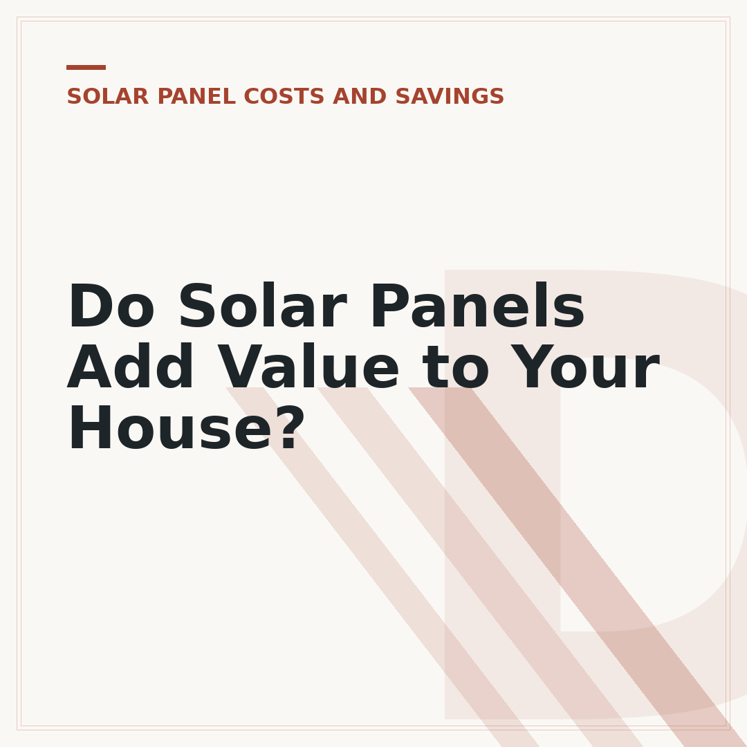 Do Solar Panels Add Value to Your House?
