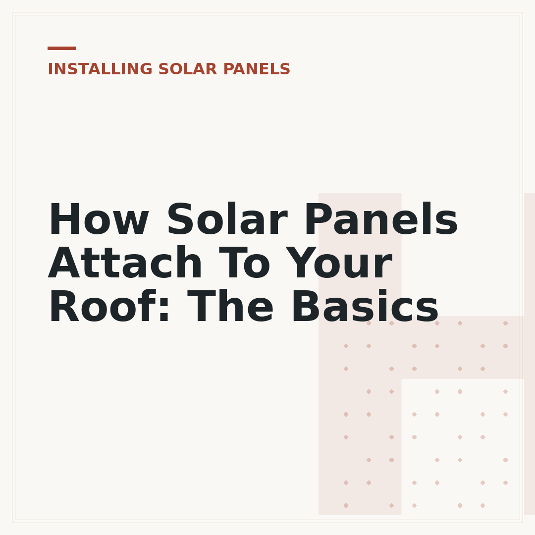 How Solar Panels Attach To Your Roof: The Basics