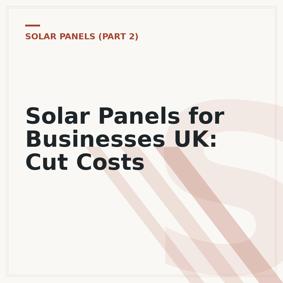 Solar Panels for Businesses UK: Cut Costs