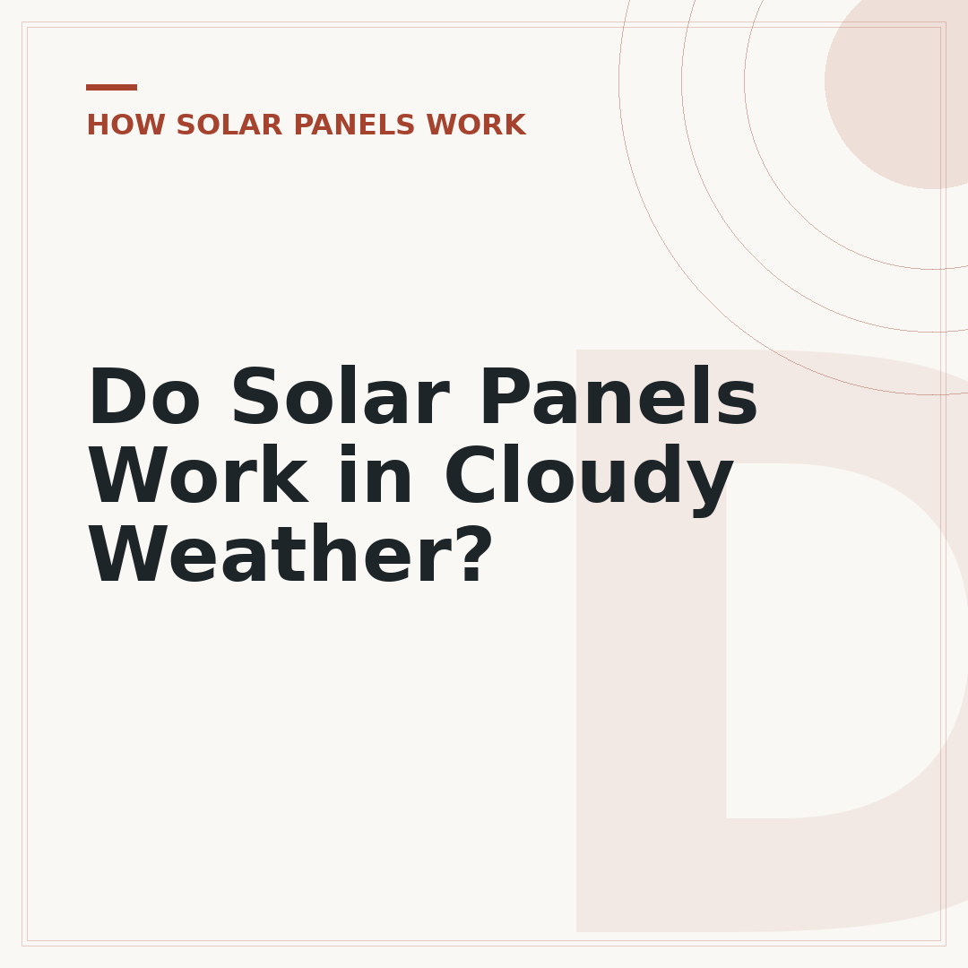 Do Solar Panels Work in Cloudy Weather?