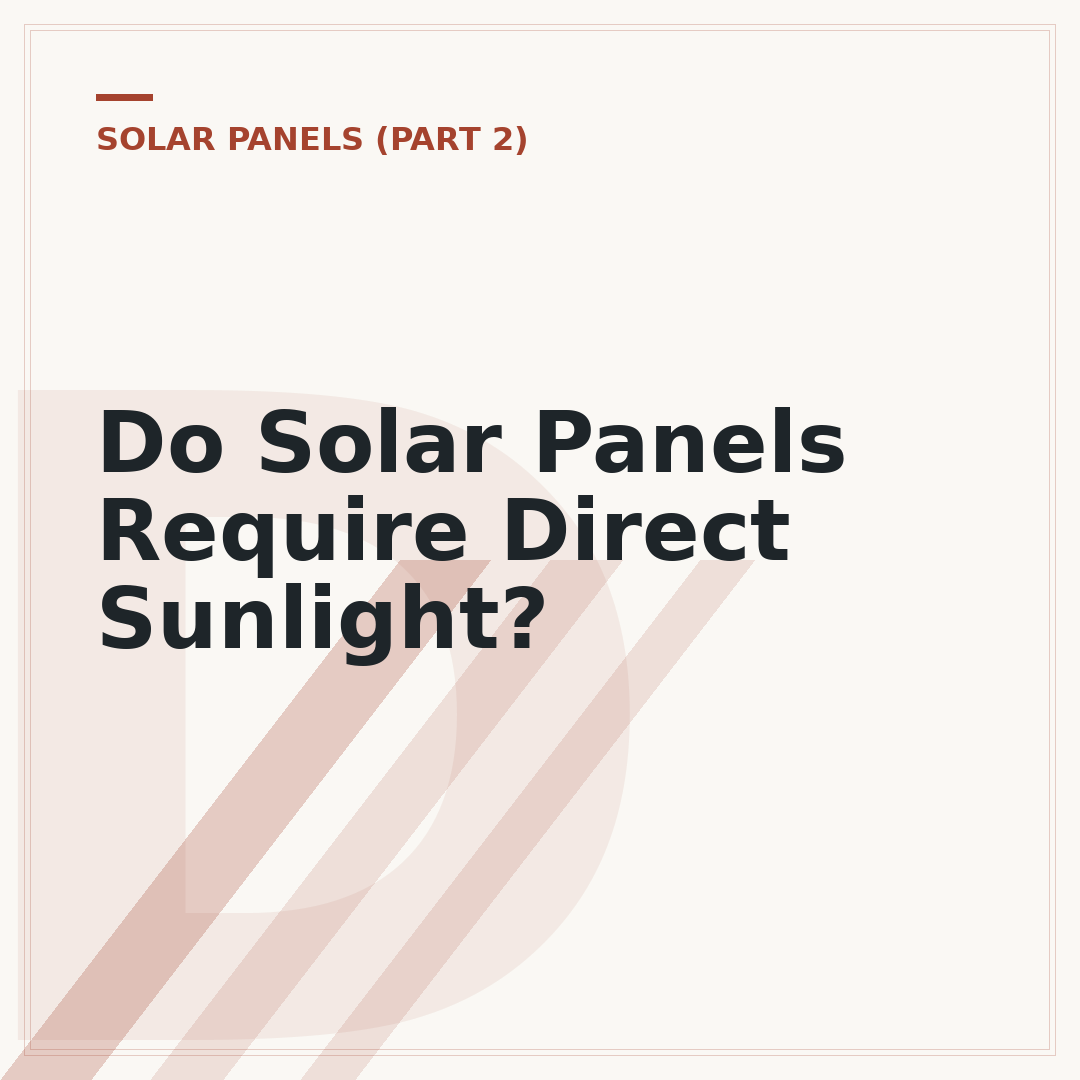 Do Solar Panels Require Direct Sunlight?