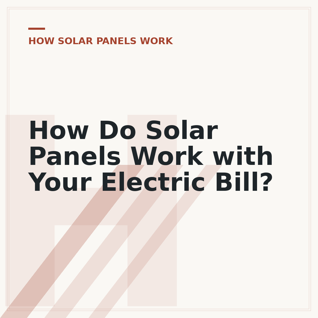 How Do Solar Panels Work with Your Electric Bill?