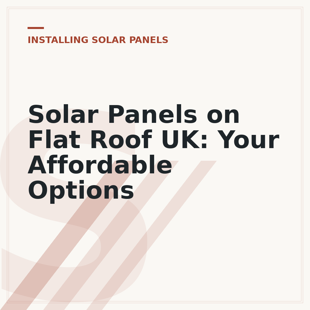 Solar Panels on Flat Roof UK: Your Affordable Options