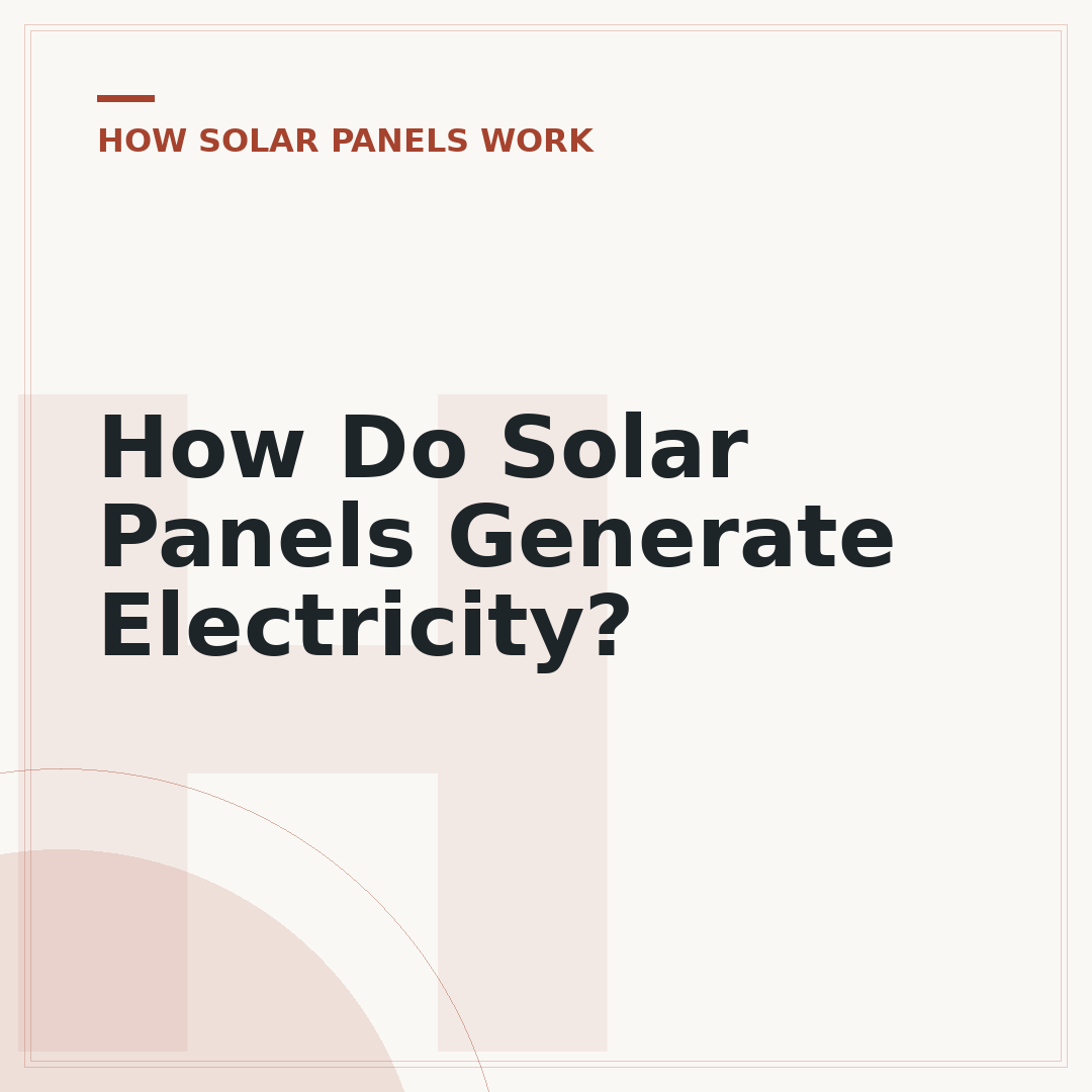 How Do Solar Panels Generate Electricity?