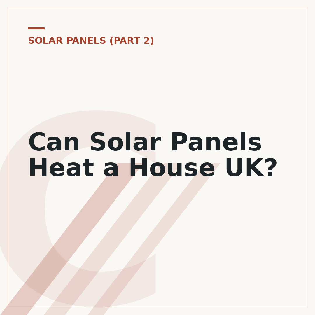 Can Solar Panels Heat a House UK?