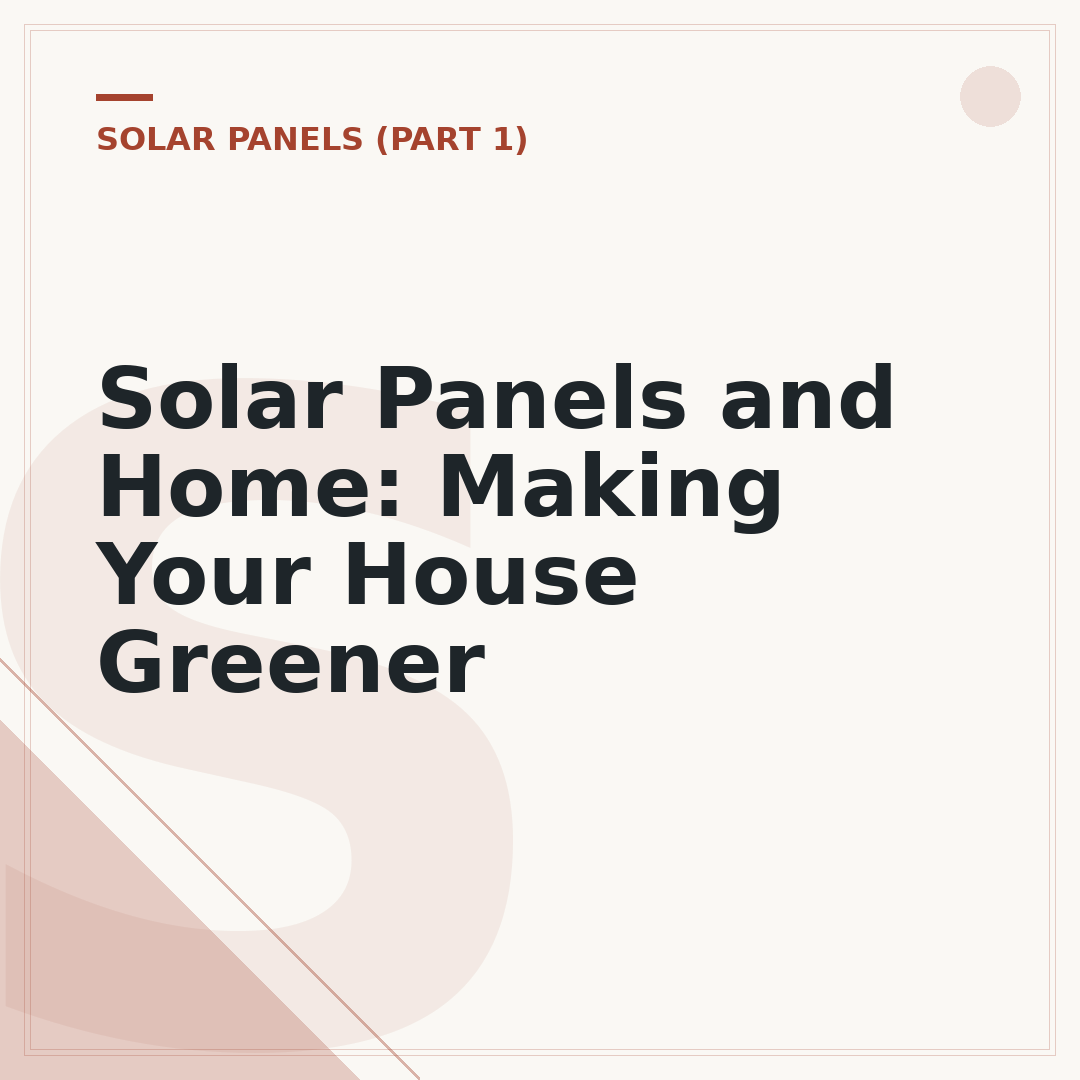 Solar Panels and Home: Making Your House Greener