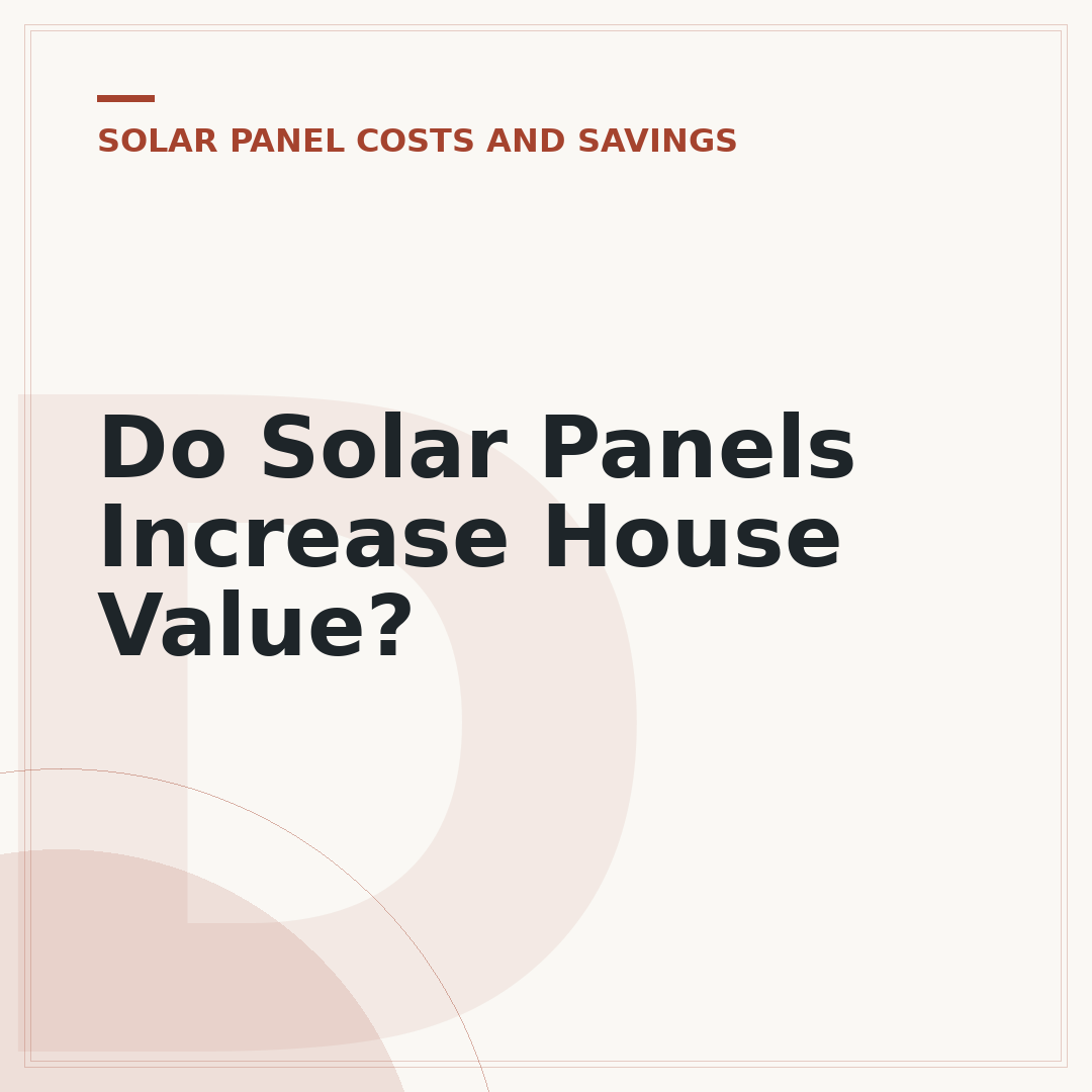 Do Solar Panels Increase House Value?