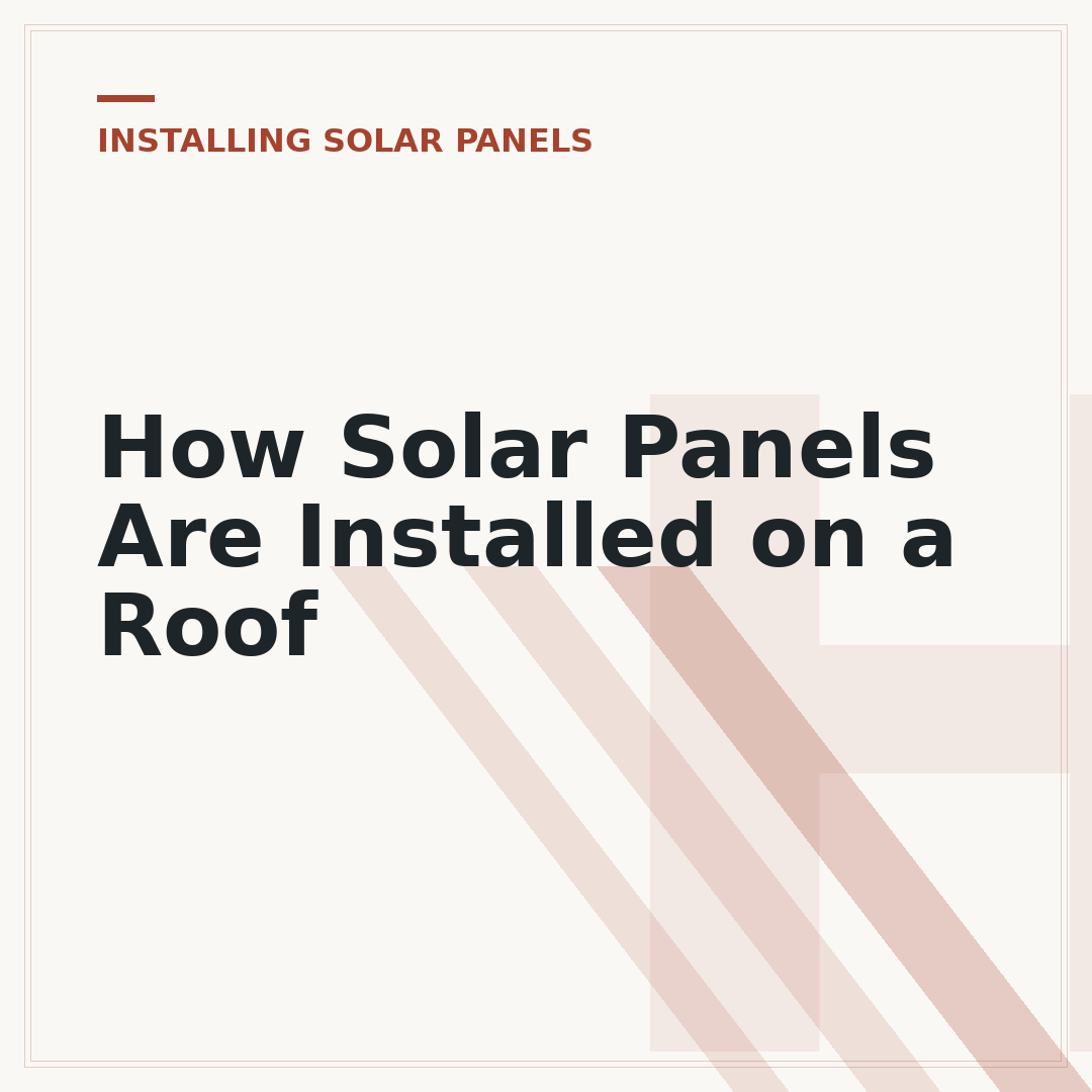 How Solar Panels Are Installed on a Roof