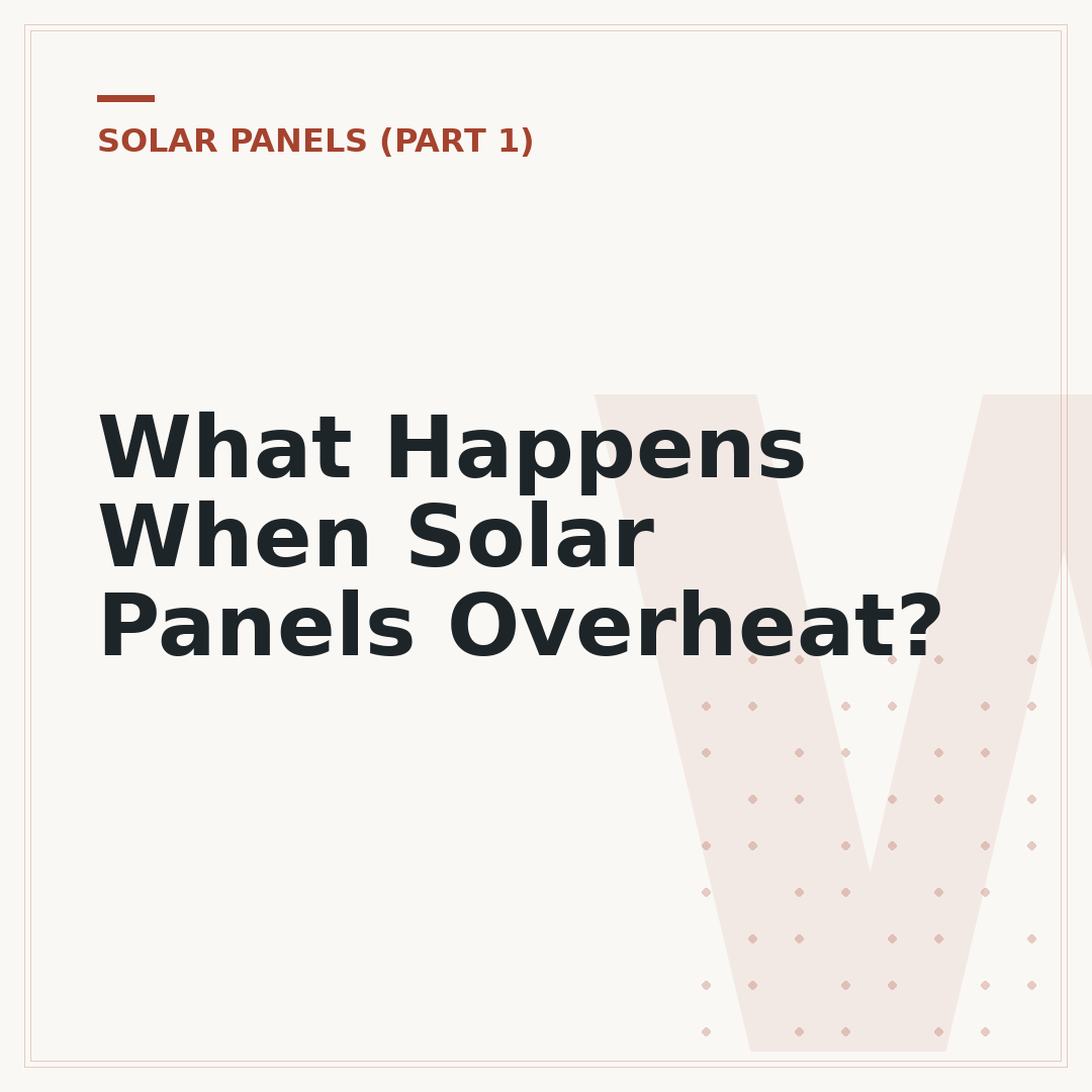 What Happens When Solar Panels Overheat?