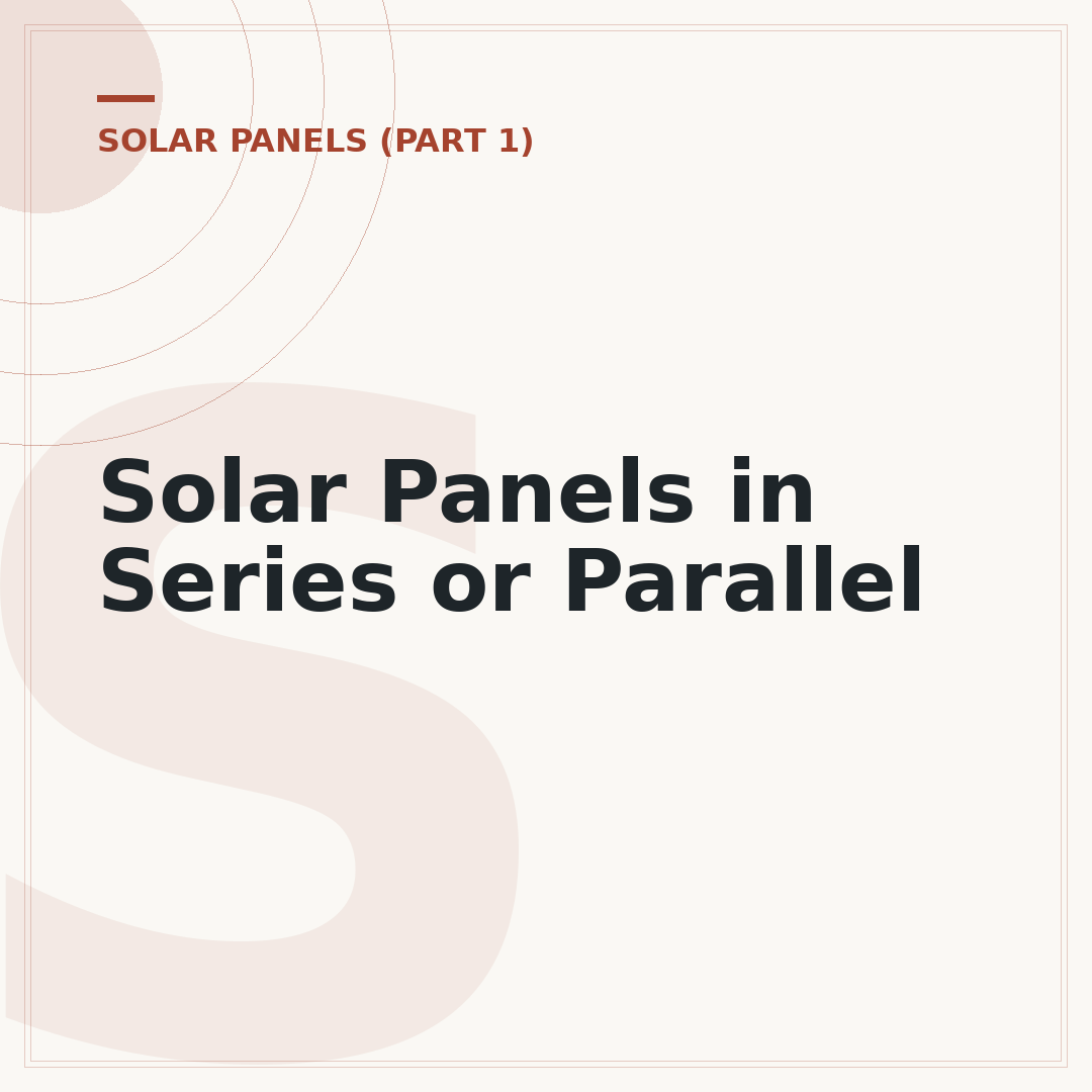Solar Panels in Series or Parallel