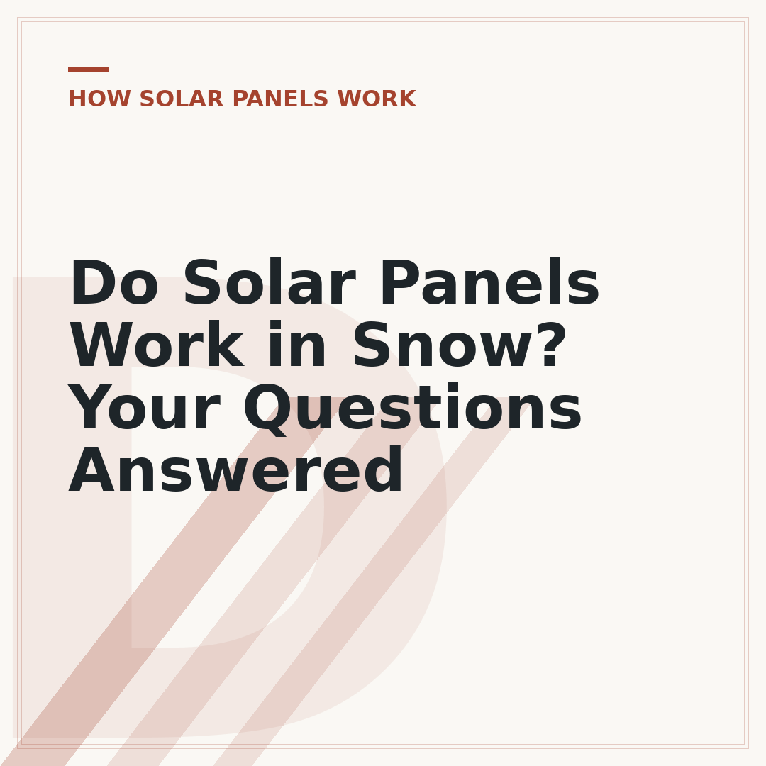 Do Solar Panels Work in Snow? Your Questions Answered